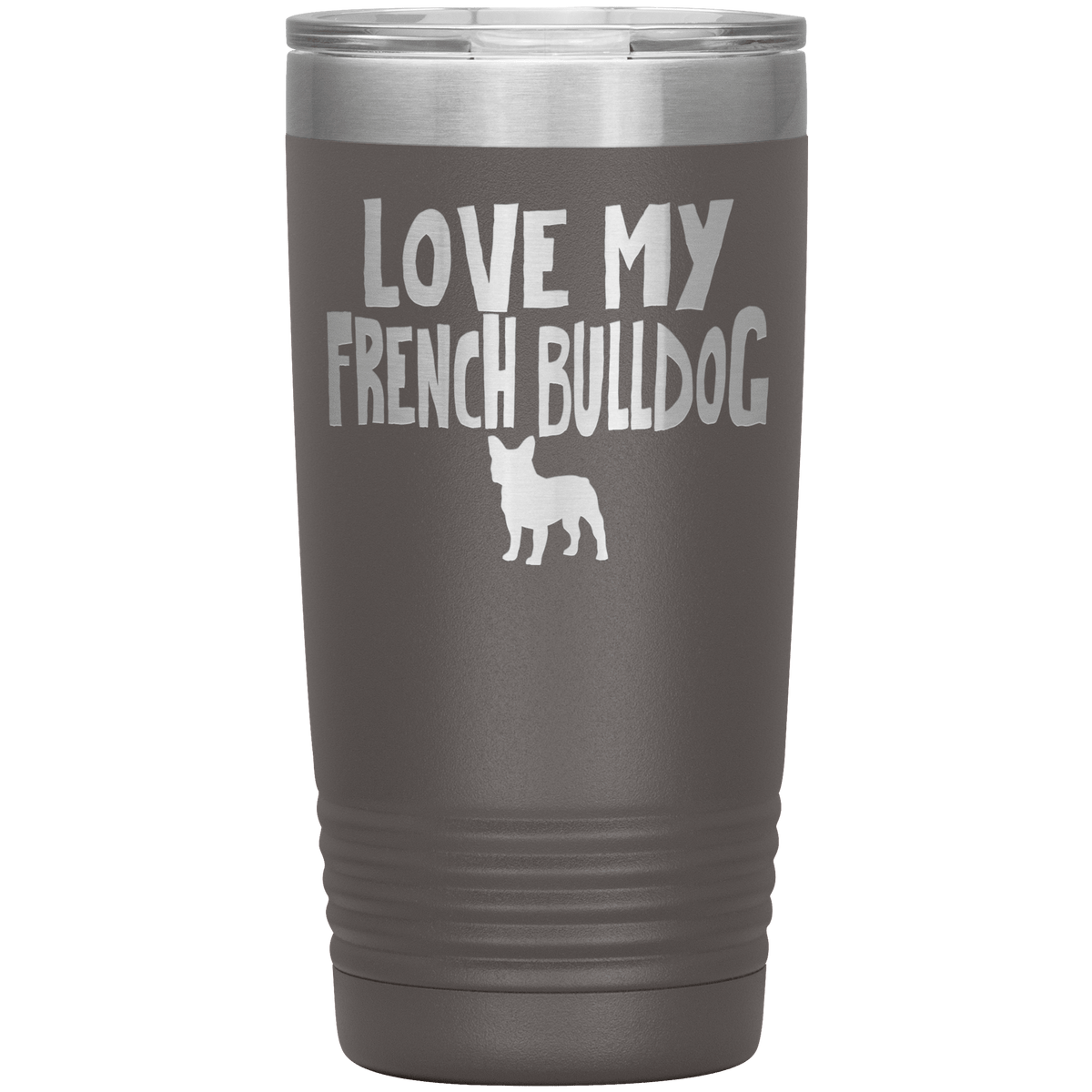 Love My French Bulldog 20 Oz Vacuum Tumbler Tumblers Pewter
