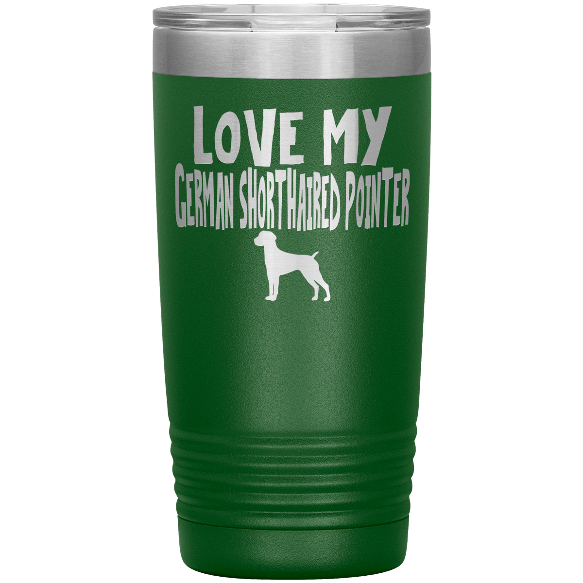 Love My German Shorthaired Pointer 20 Oz Vacuum Tumbler Tumblers Green