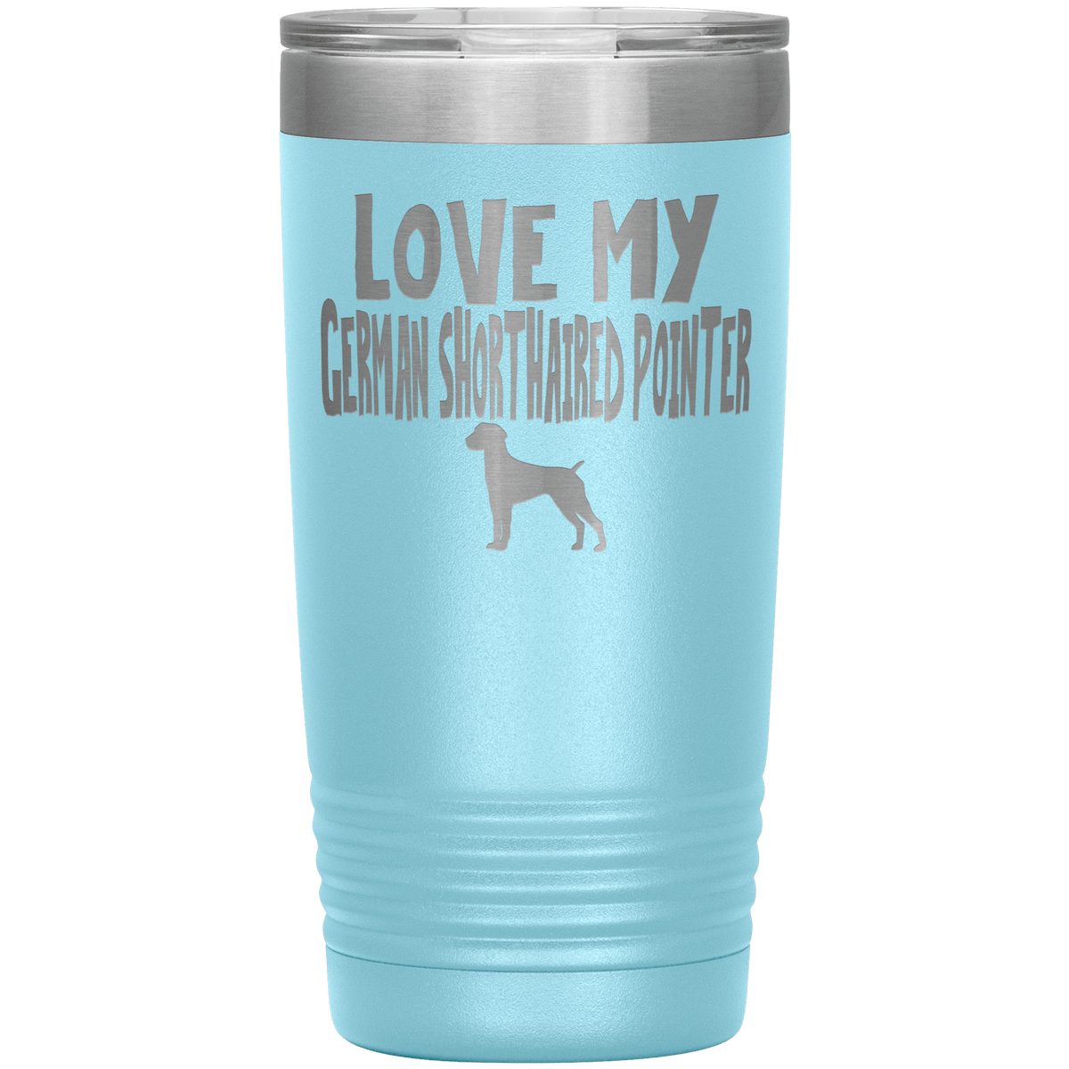 Love My German Shorthaired Pointer 20 Oz Vacuum Tumbler Tumblers Light Blue