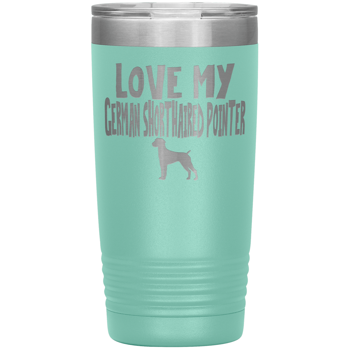 Love My German Shorthaired Pointer 20 Oz Vacuum Tumbler Tumblers Teal