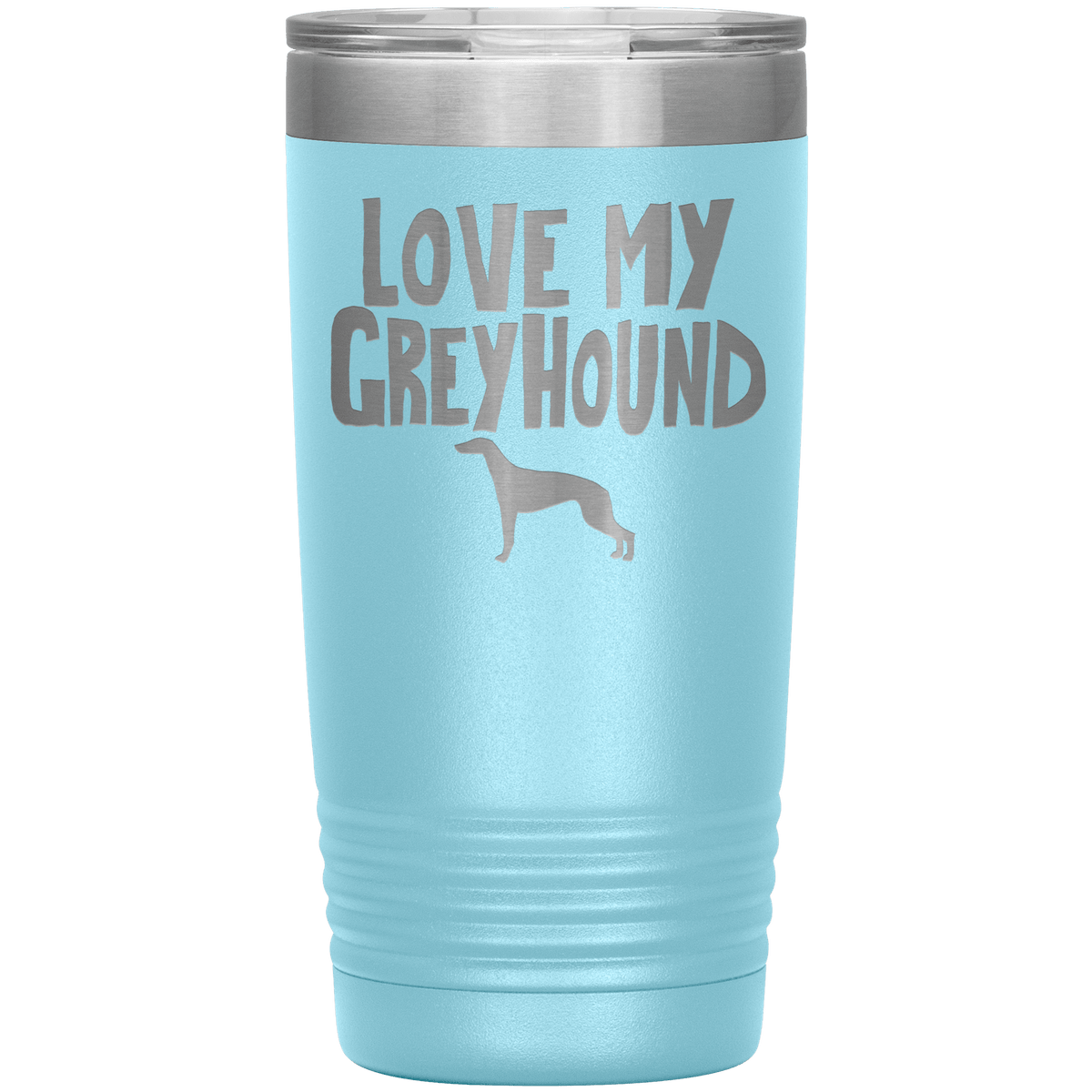 Love My Greyhound 20 Oz Vacuum Tumbler Tumblers Light Blue