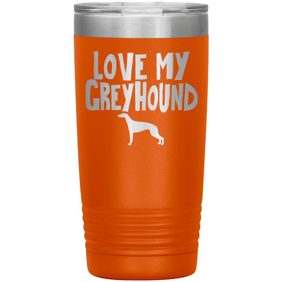 Love My Greyhound 20 Oz Vacuum Tumbler Tumblers Orange