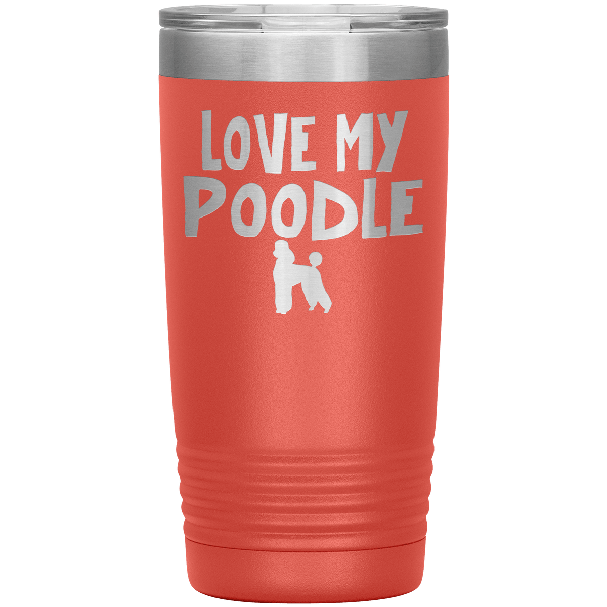 Love My Poodle 20 Oz Vacuum Tumbler Tumblers Coral