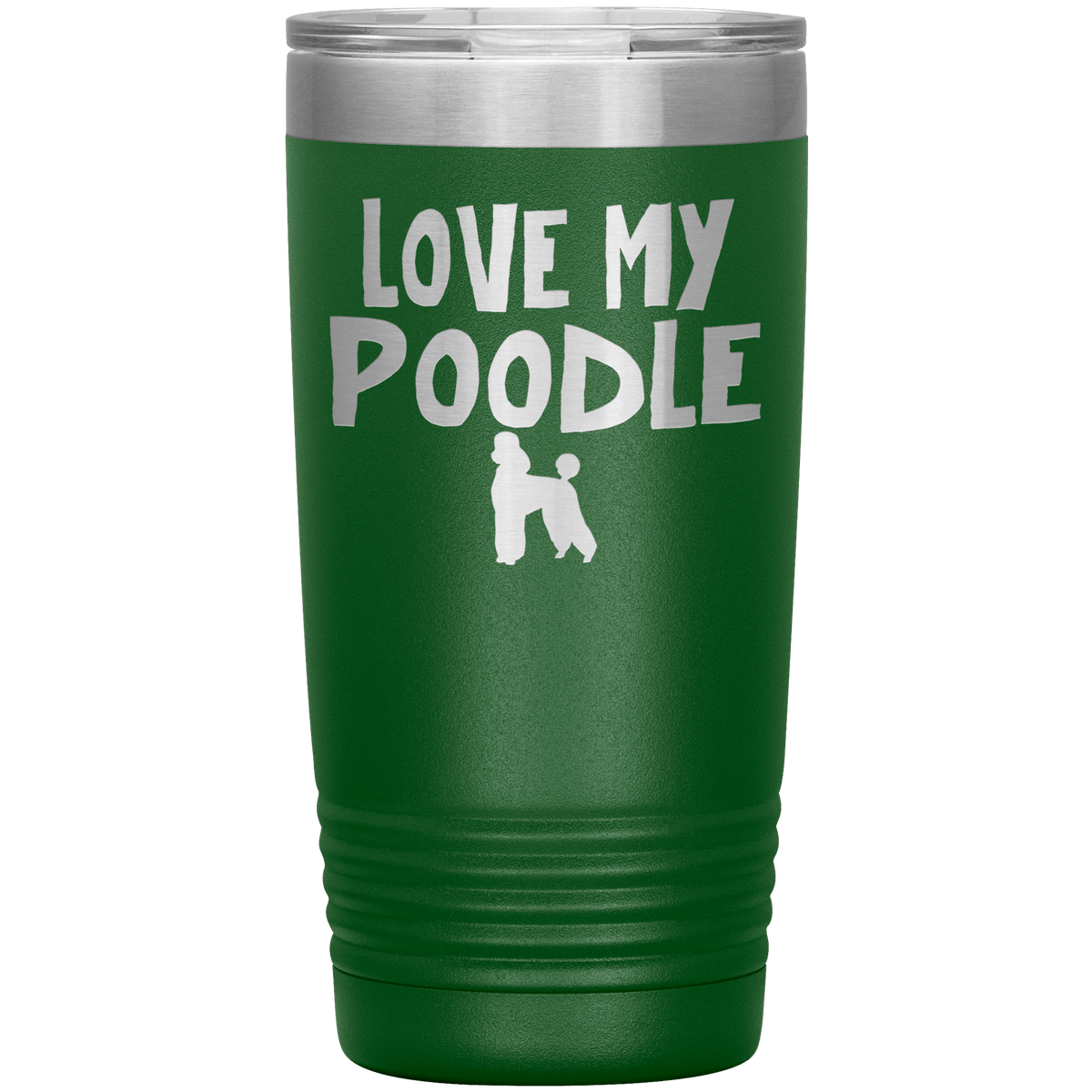 Love My Poodle 20 Oz Vacuum Tumbler Tumblers Green
