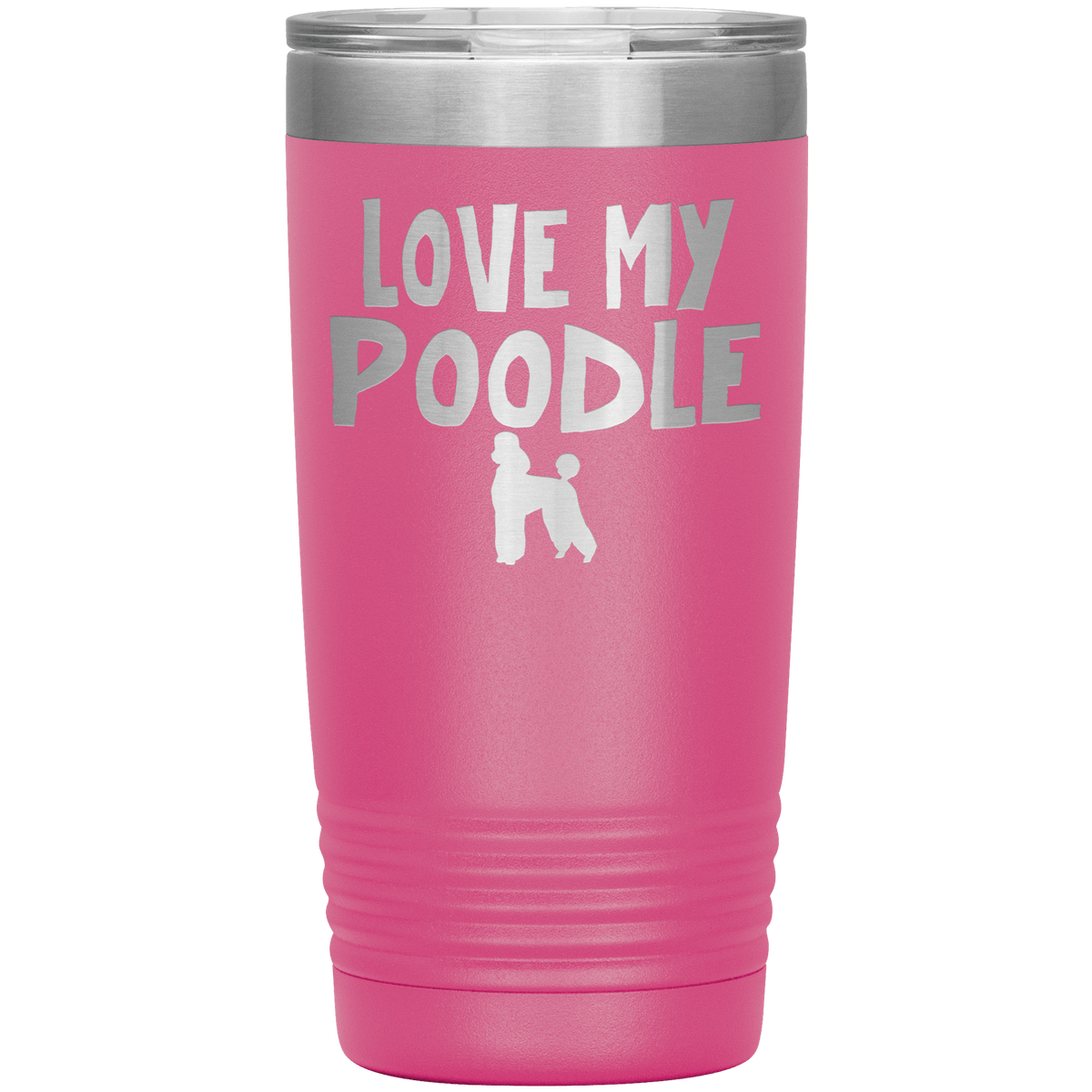 Love My Poodle 20 Oz Vacuum Tumbler Tumblers Pink