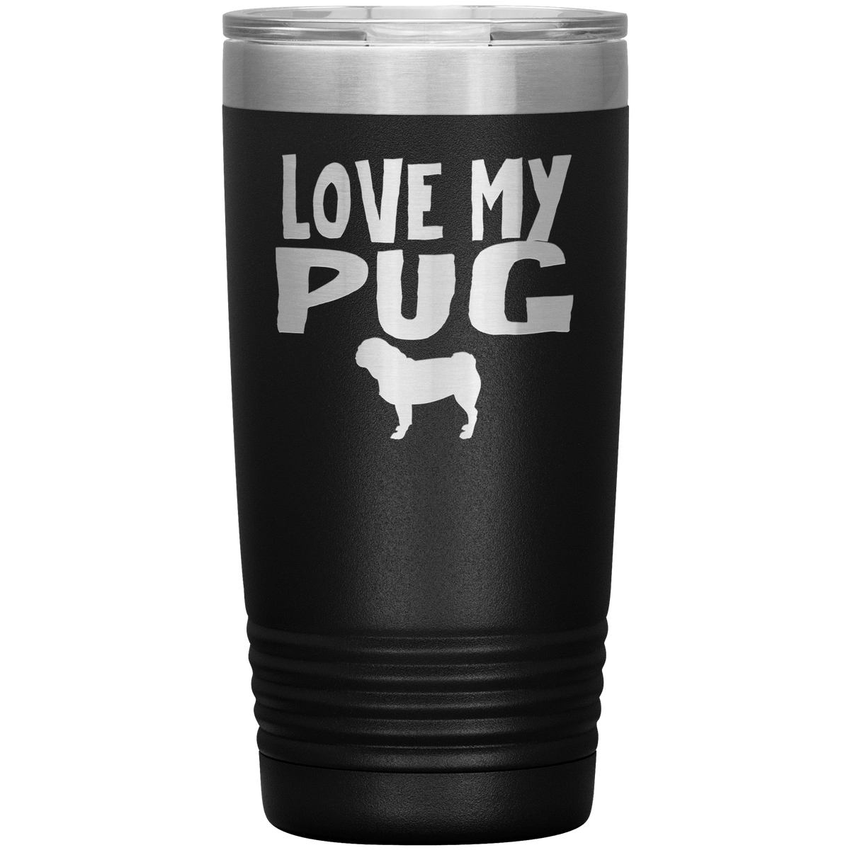 Love My Pug 20 Oz Vacuum Tumbler Tumblers Black
