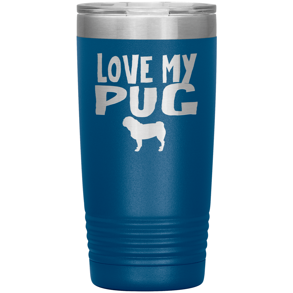Love My Pug 20 Oz Vacuum Tumbler Tumblers Blue