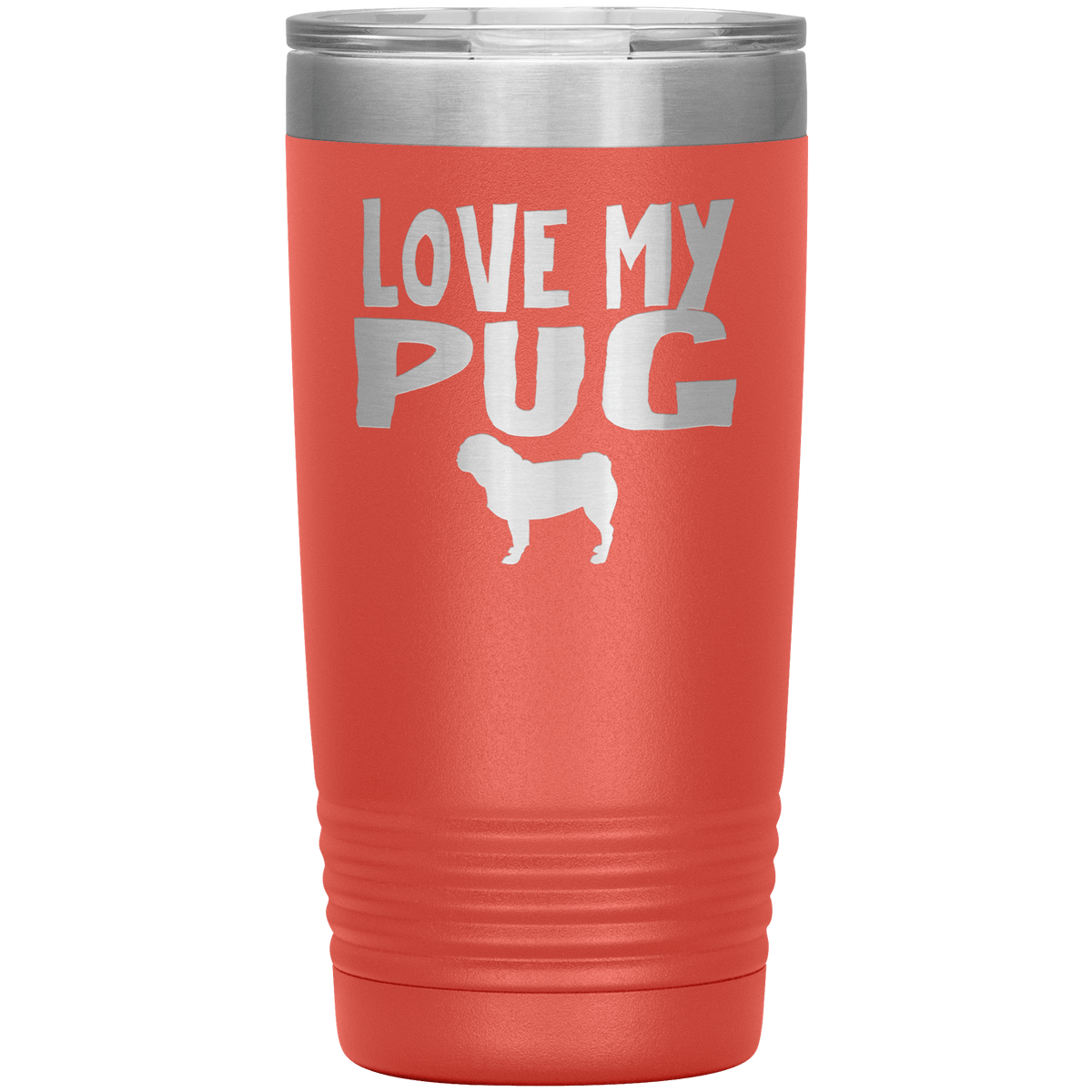 Love My Pug 20 Oz Vacuum Tumbler Tumblers Coral