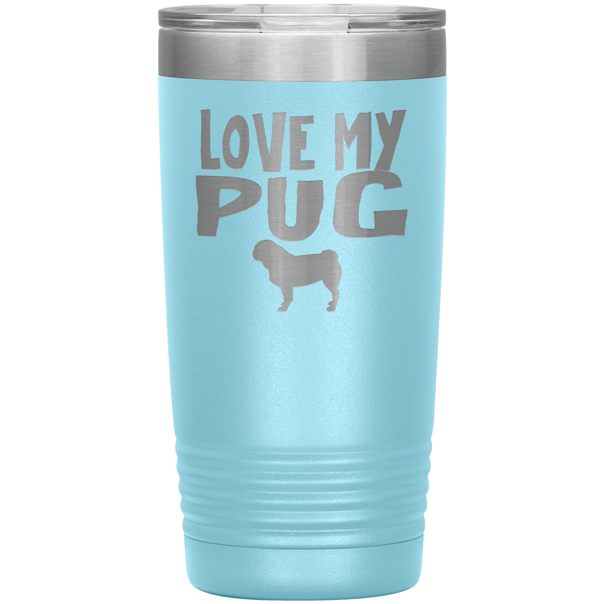 Love My Pug 20 Oz Vacuum Tumbler Tumblers Light Blue