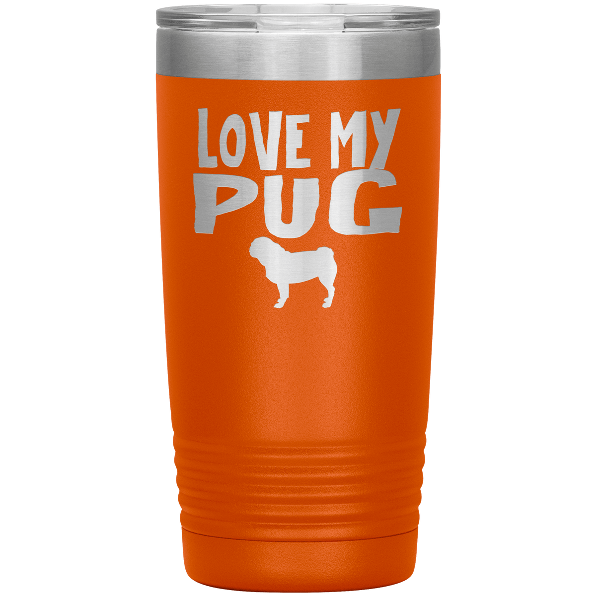 Love My Pug 20 Oz Vacuum Tumbler Tumblers Orange