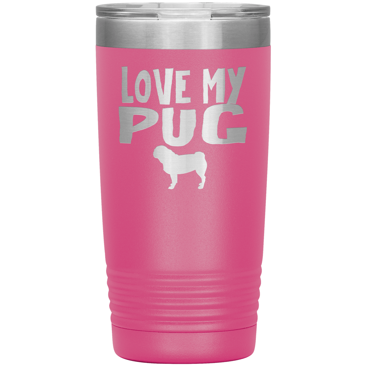 Love My Pug 20 Oz Vacuum Tumbler Tumblers Pink