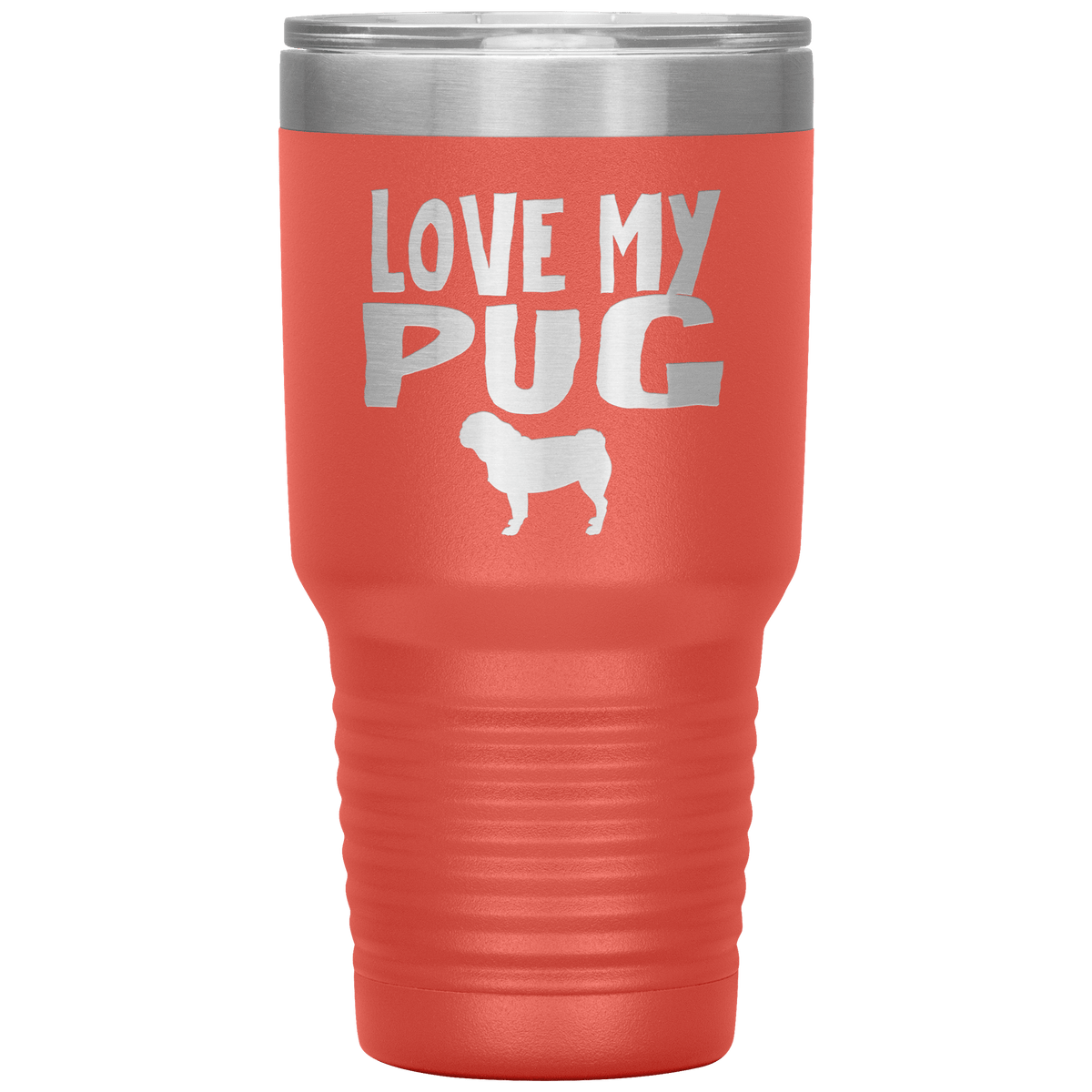 Love My Pug 30 Oz Vacuum Tumbler Tumblers Coral