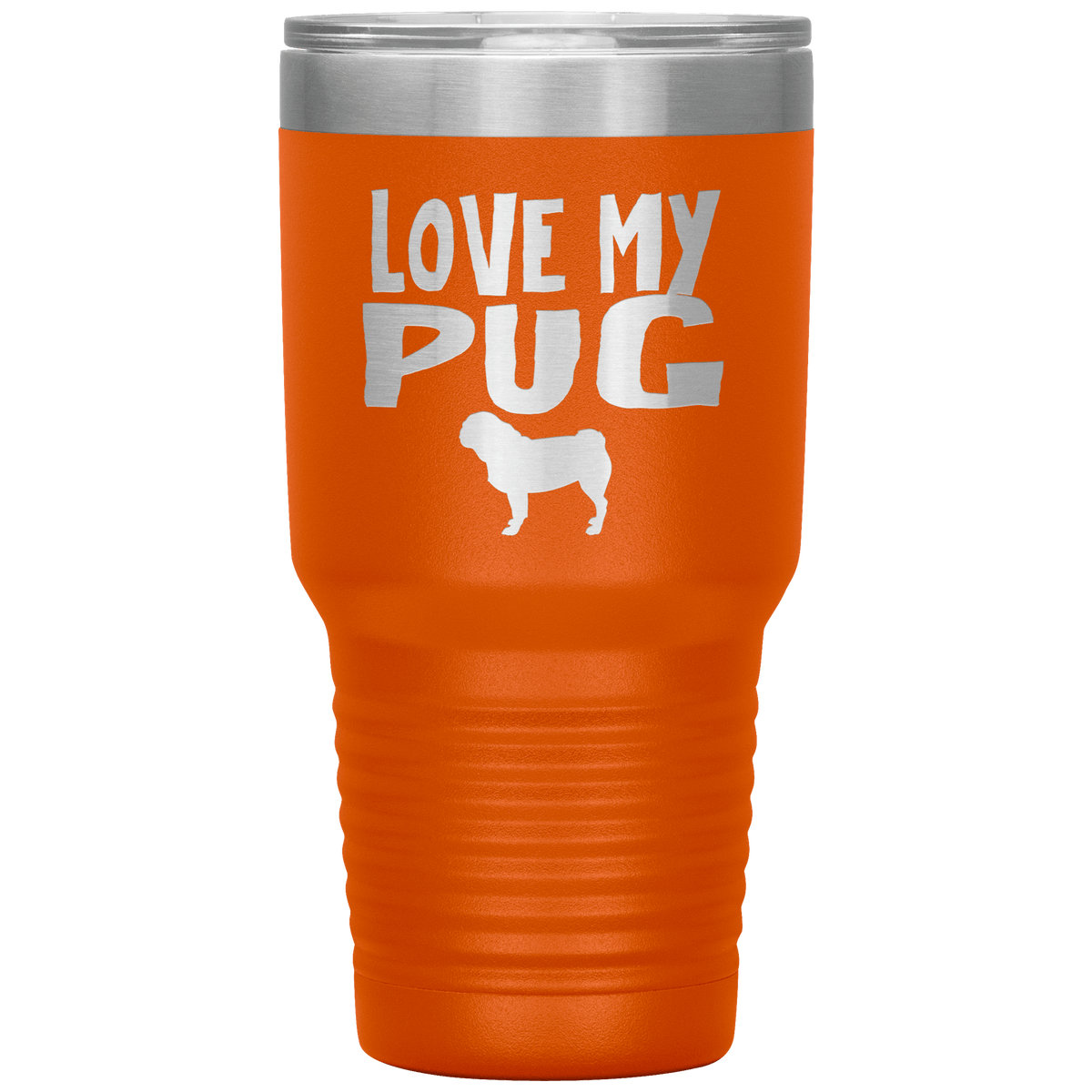 Love My Pug 30 Oz Vacuum Tumbler Tumblers Orange