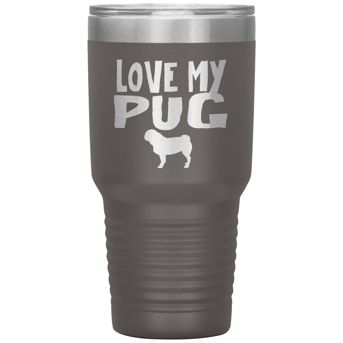 Love My Pug 30 Oz Vacuum Tumbler Tumblers Pewter