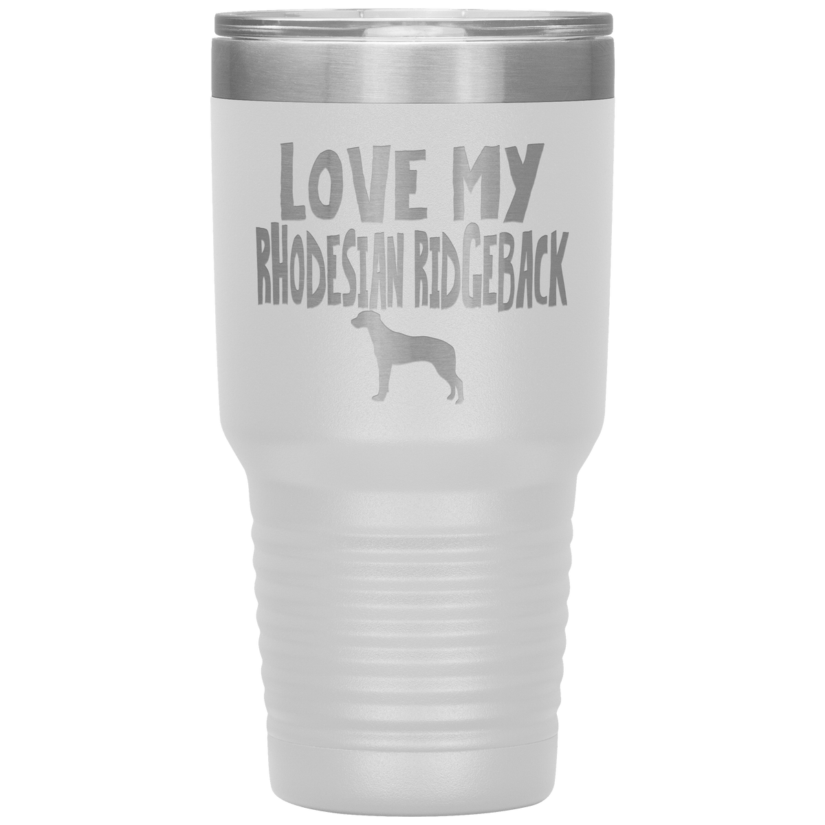 Love My Rhodesian Ridgeback 30 Oz Vacuum Tumbler Tumblers White