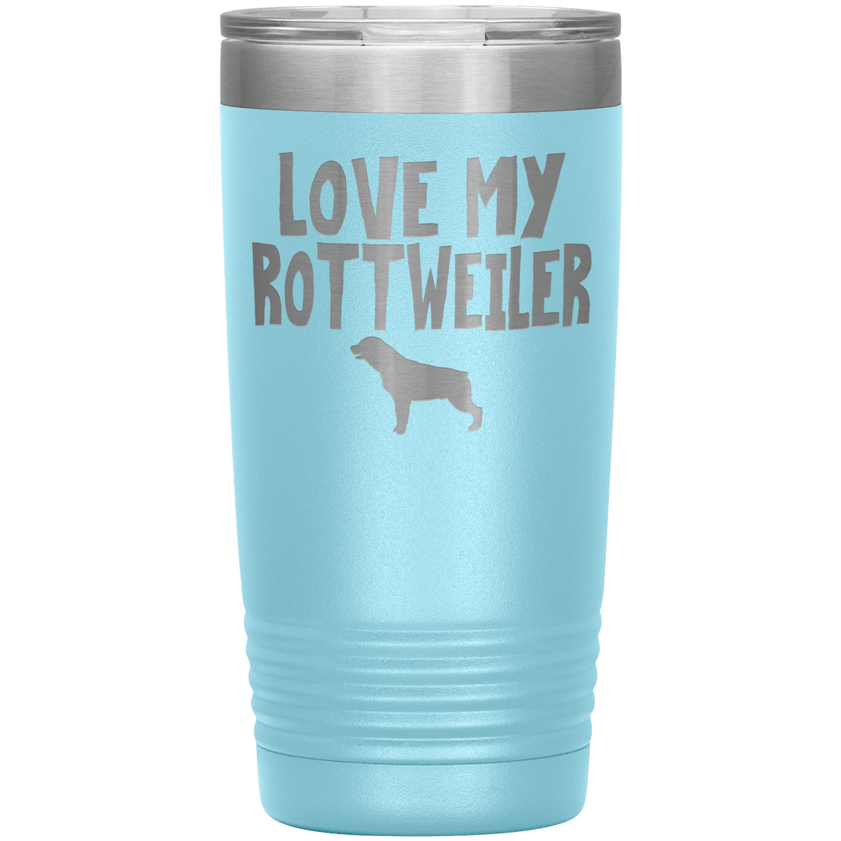 Love My Rottweiler 20 Oz Vacuum Tumbler Tumblers Light Blue