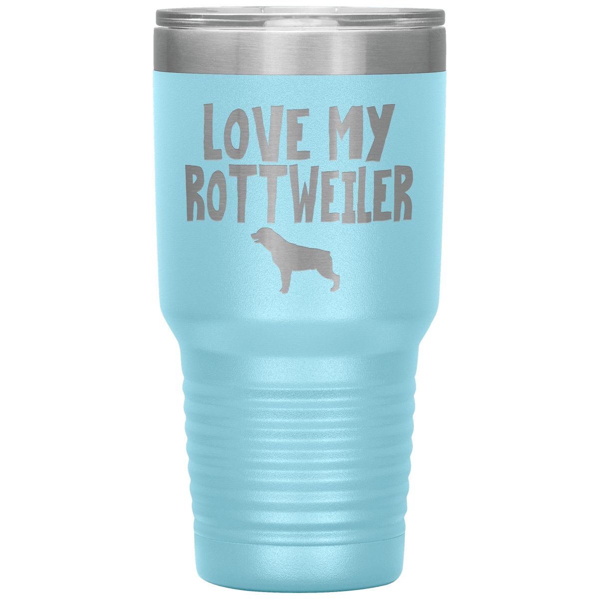 Love My Rottweiler 30 Oz Vacuum Tumbler Tumblers Light Blue