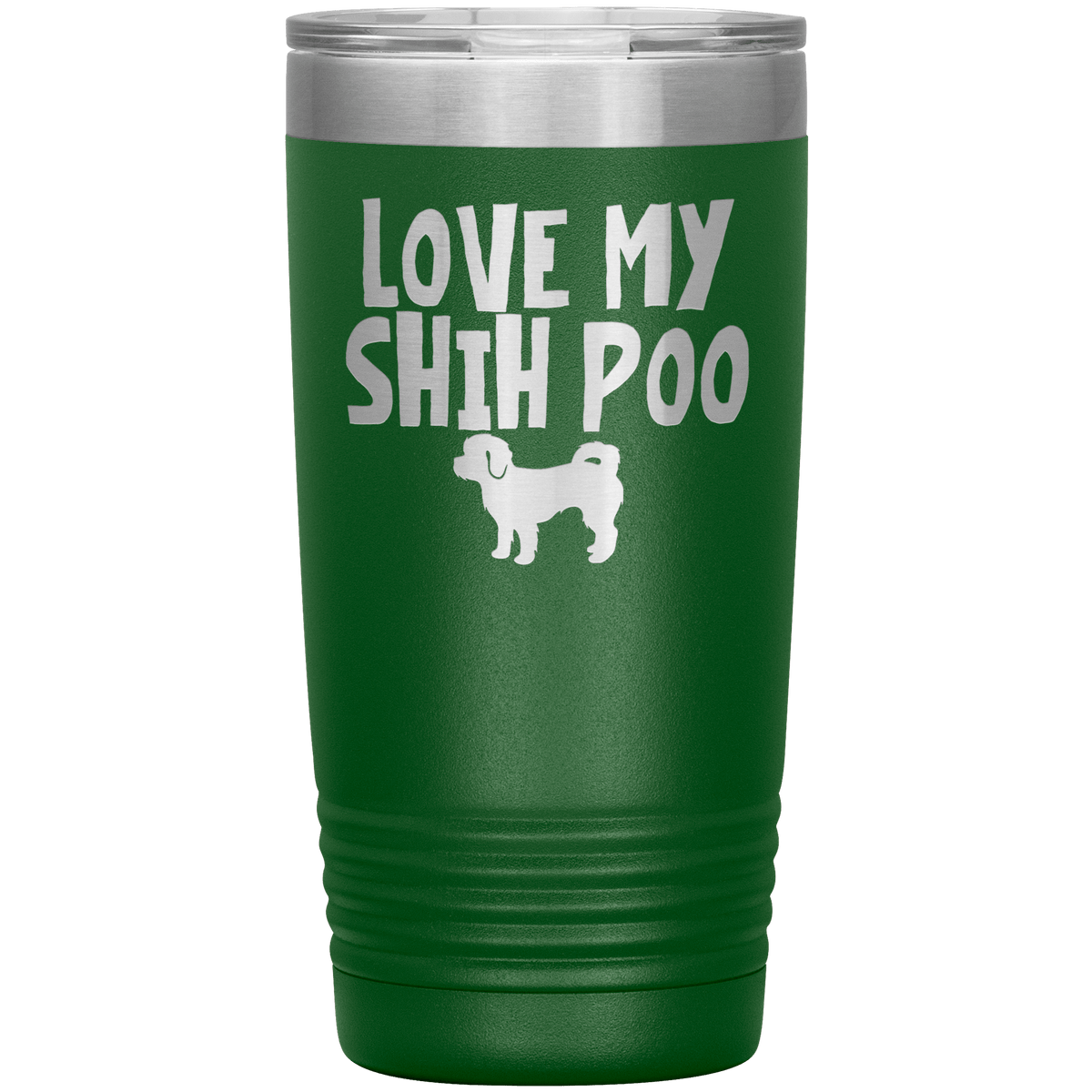 Love My Shih Poo 20 Oz Vacuum Tumbler Tumblers Green