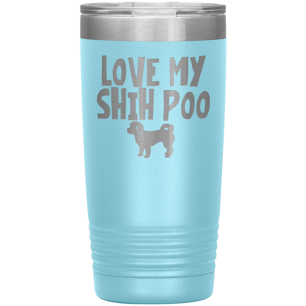 Love My Shih Poo 20 Oz Vacuum Tumbler Tumblers Light Blue