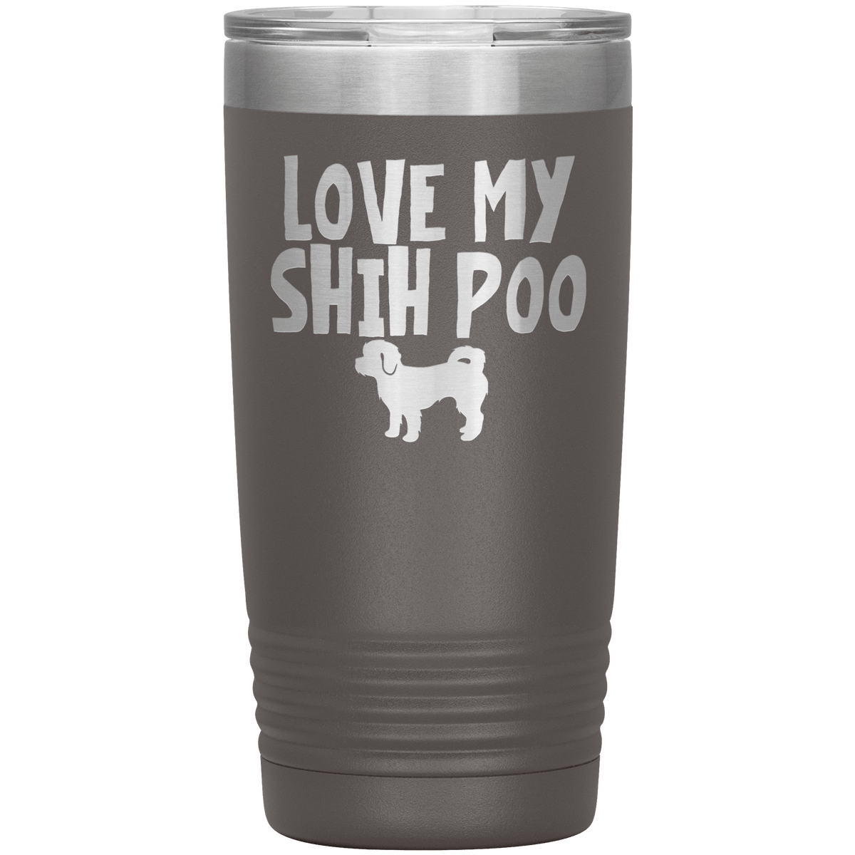 Love My Shih Poo 20 Oz Vacuum Tumbler Tumblers Pewter