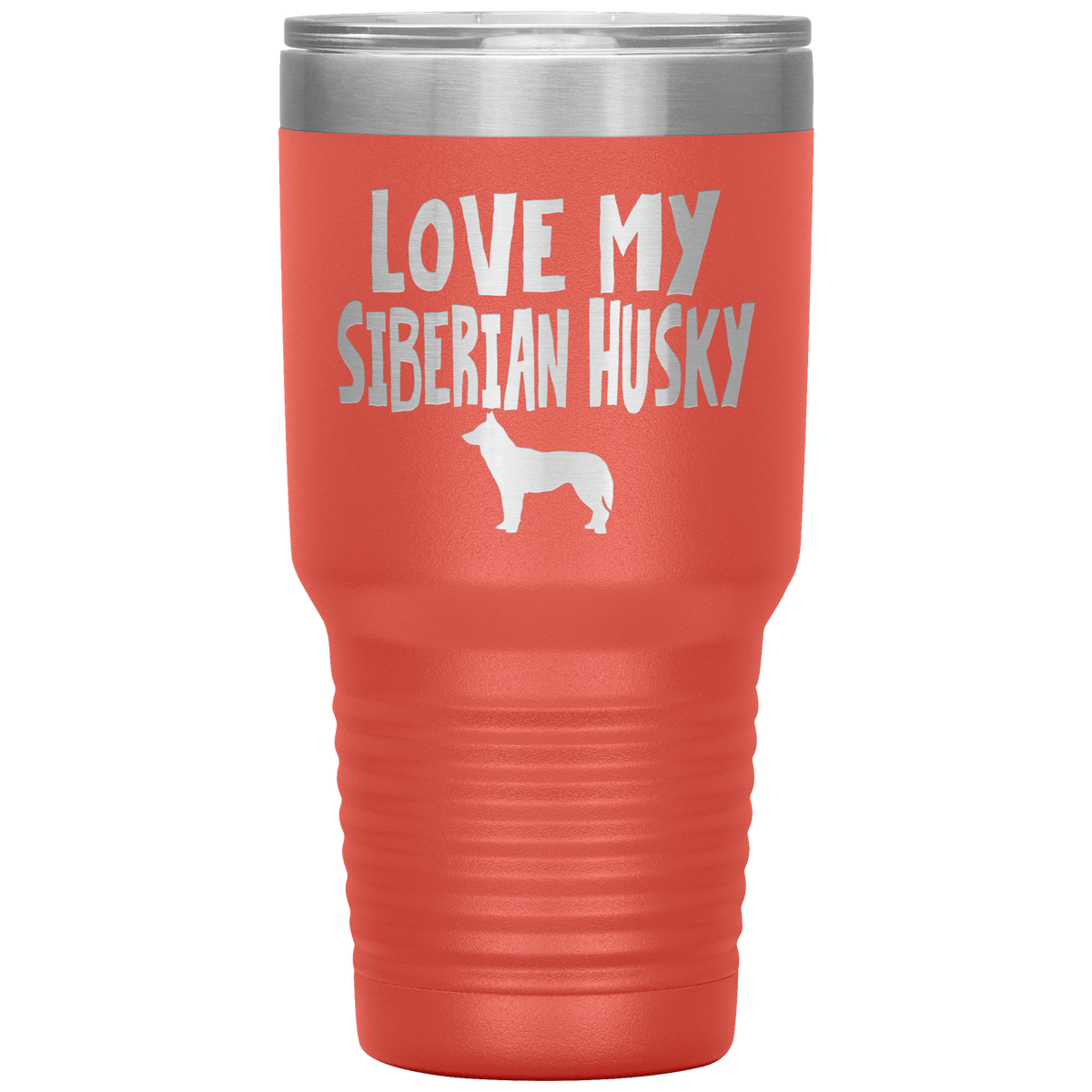 Love My Siberian Husky 30 Oz Vacuum Tumbler Tumblers Coral
