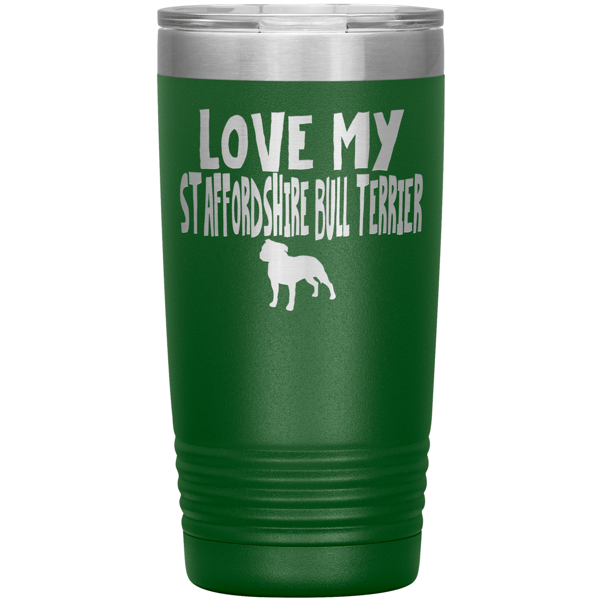 Love My Staffordshire Bull Terrier 20 Oz Vacuum Tumbler Tumblers Green