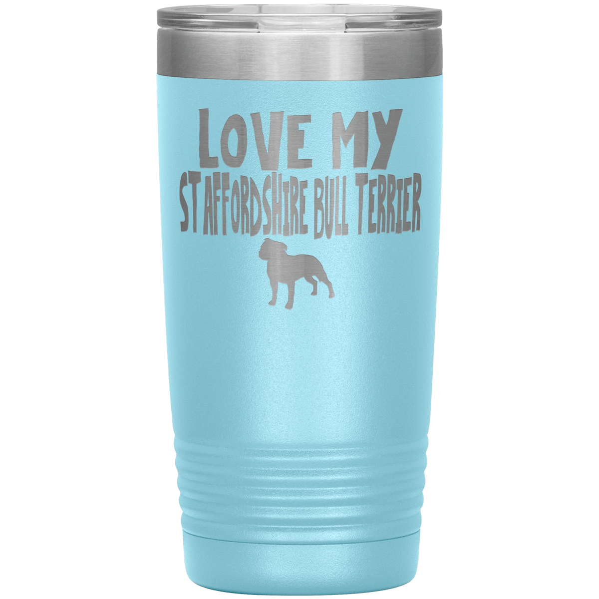 Love My Staffordshire Bull Terrier 20 Oz Vacuum Tumbler Tumblers Light Blue