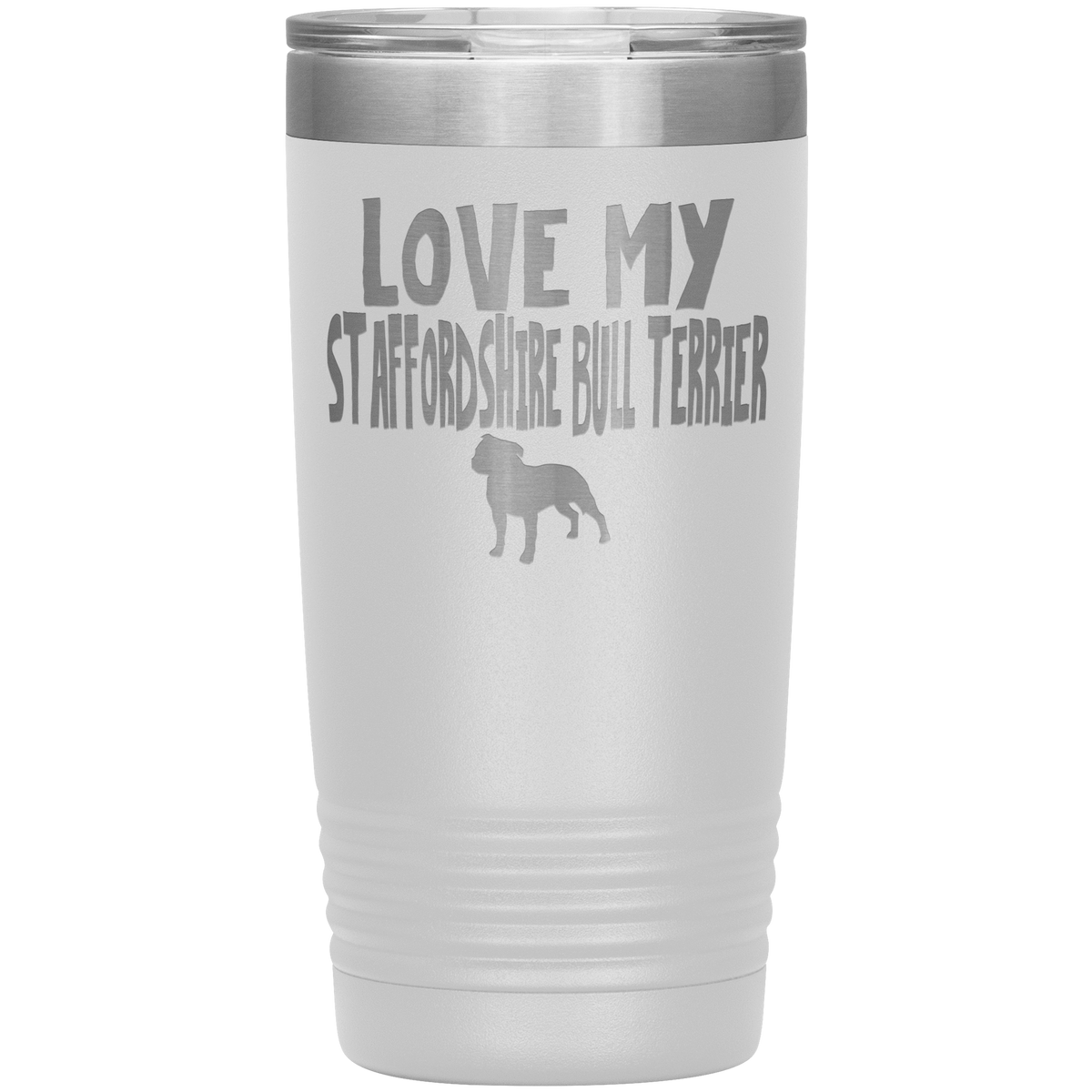 Love My Staffordshire Bull Terrier 20 Oz Vacuum Tumbler Tumblers White
