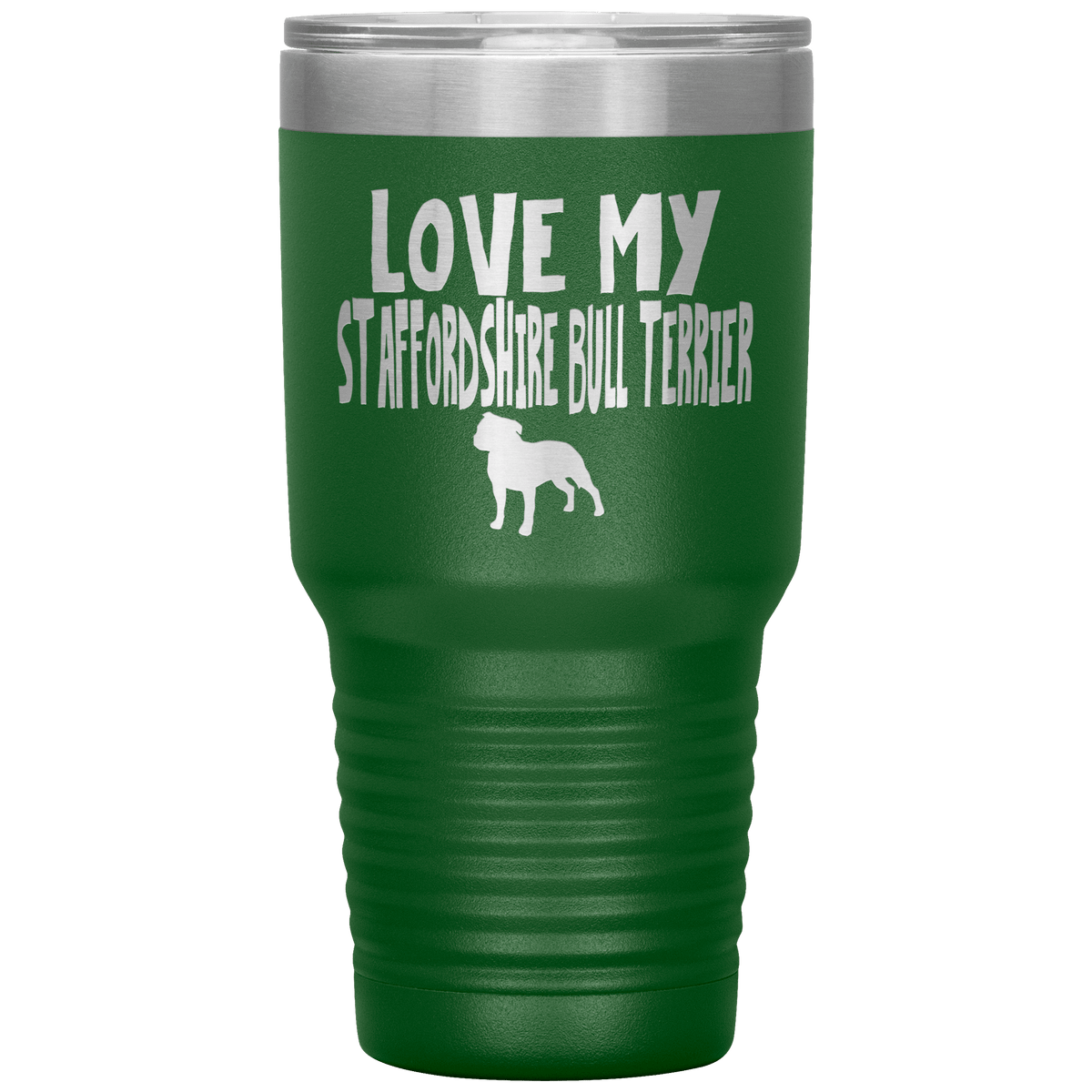 Love My Staffordshire Bull Terrier 30 Oz Vacuum Tumbler Tumblers Green