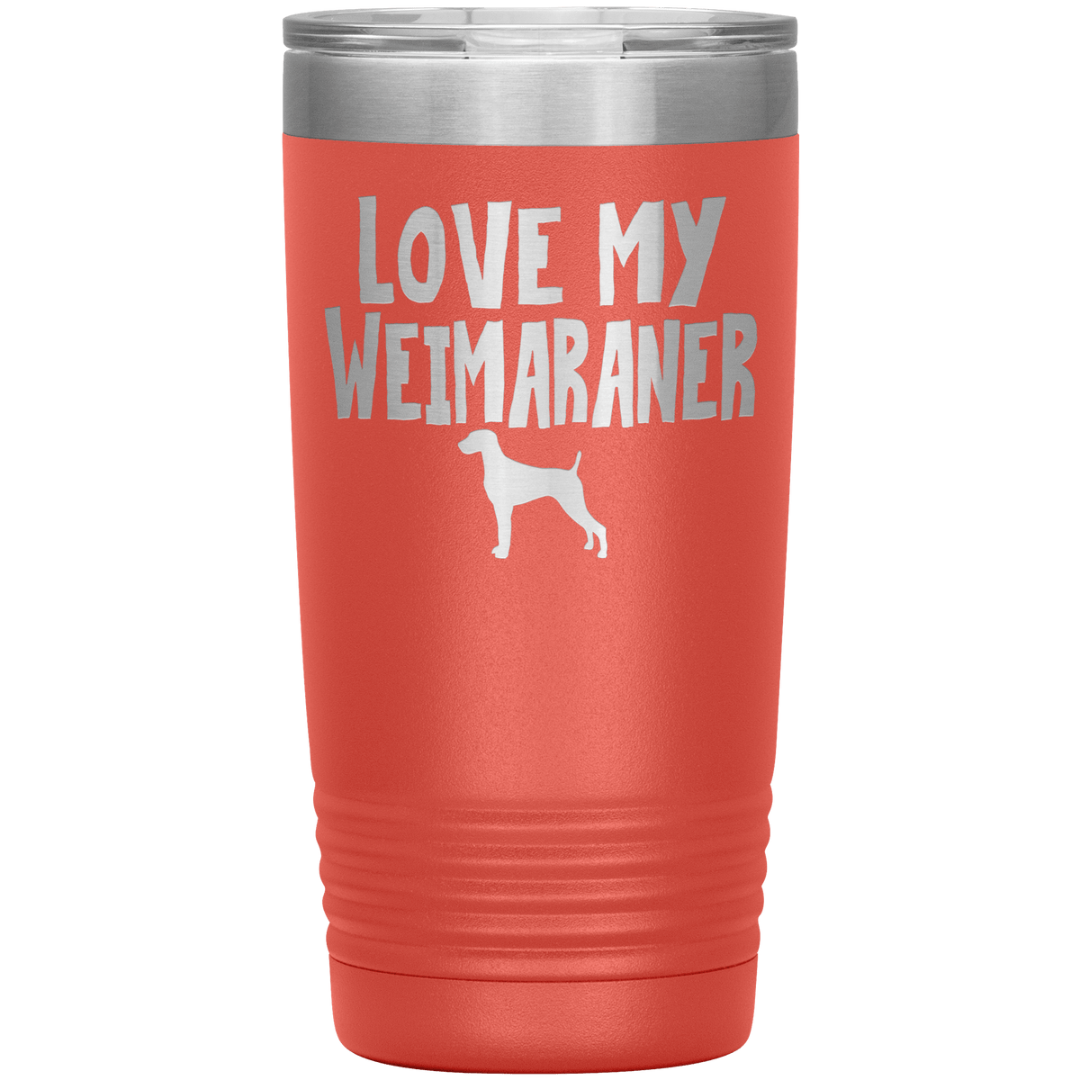 Love My Weimaraner 20 Oz Vacuum Tumbler Tumblers Coral