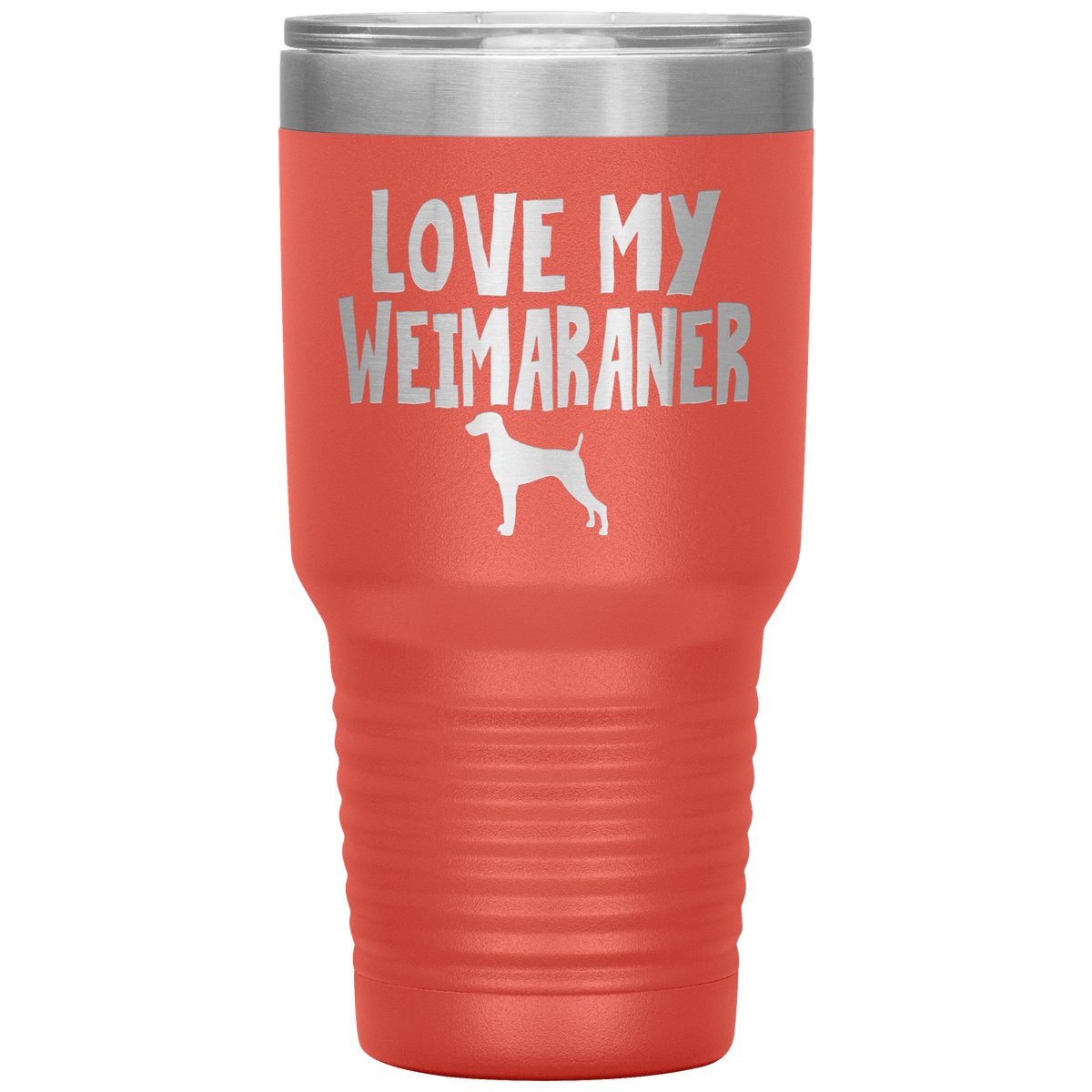 Love My Weimaraner 30 Oz Vacuum Tumbler Tumblers Coral