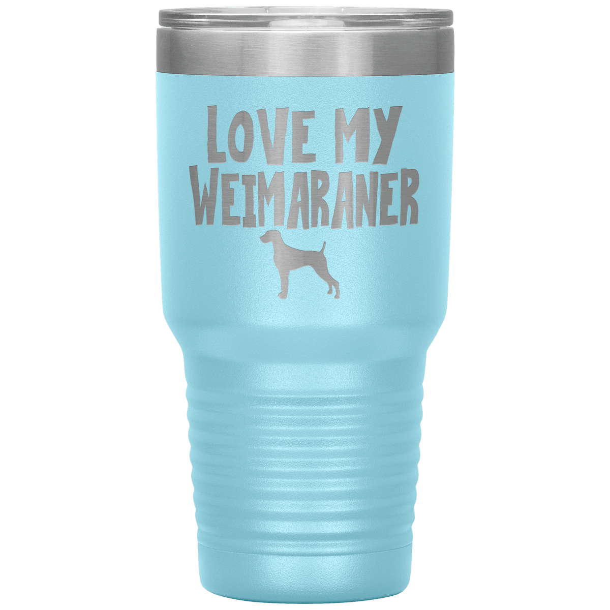 Love My Weimaraner 30 Oz Vacuum Tumbler Tumblers Light Blue