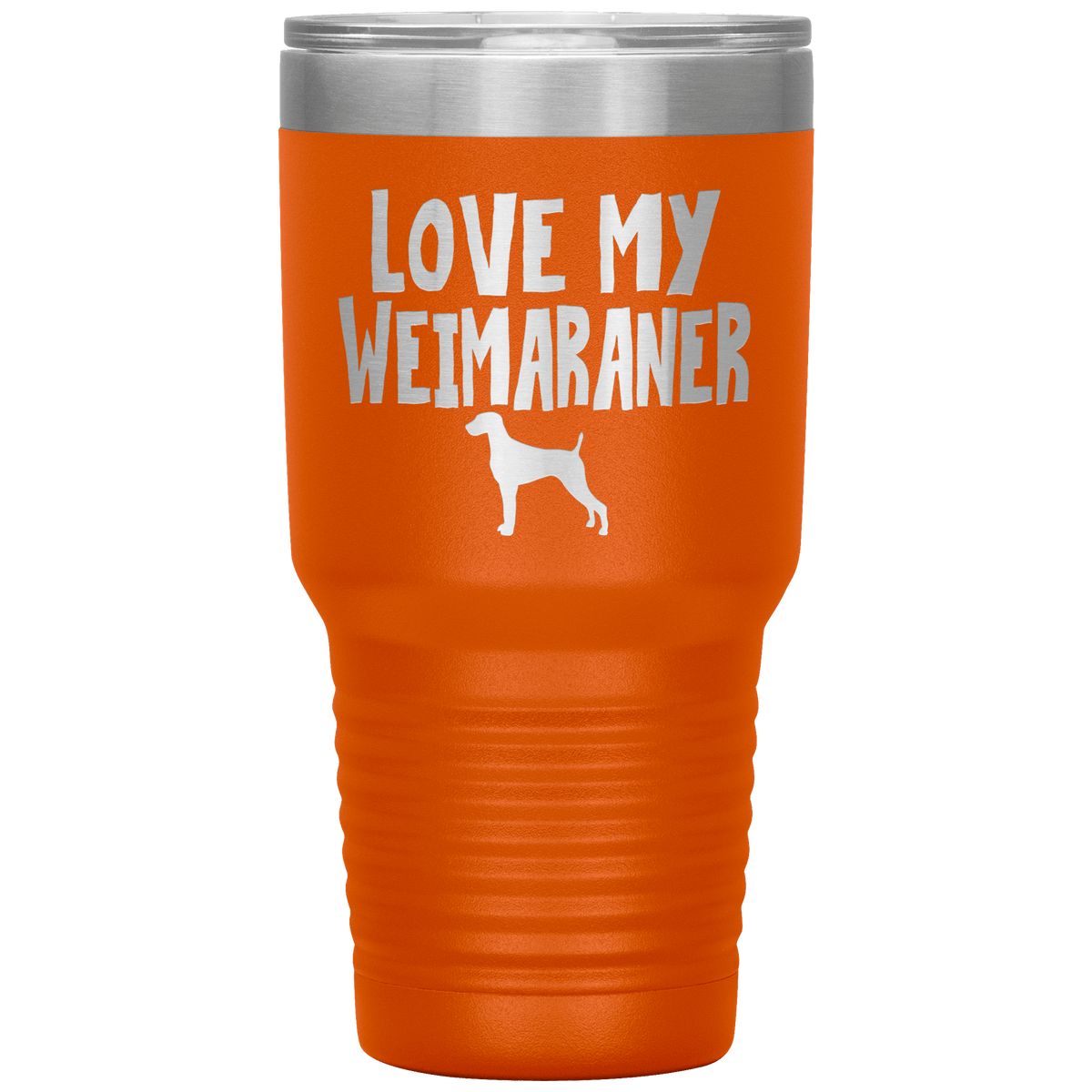 Love My Weimaraner 30 Oz Vacuum Tumbler Tumblers Orange