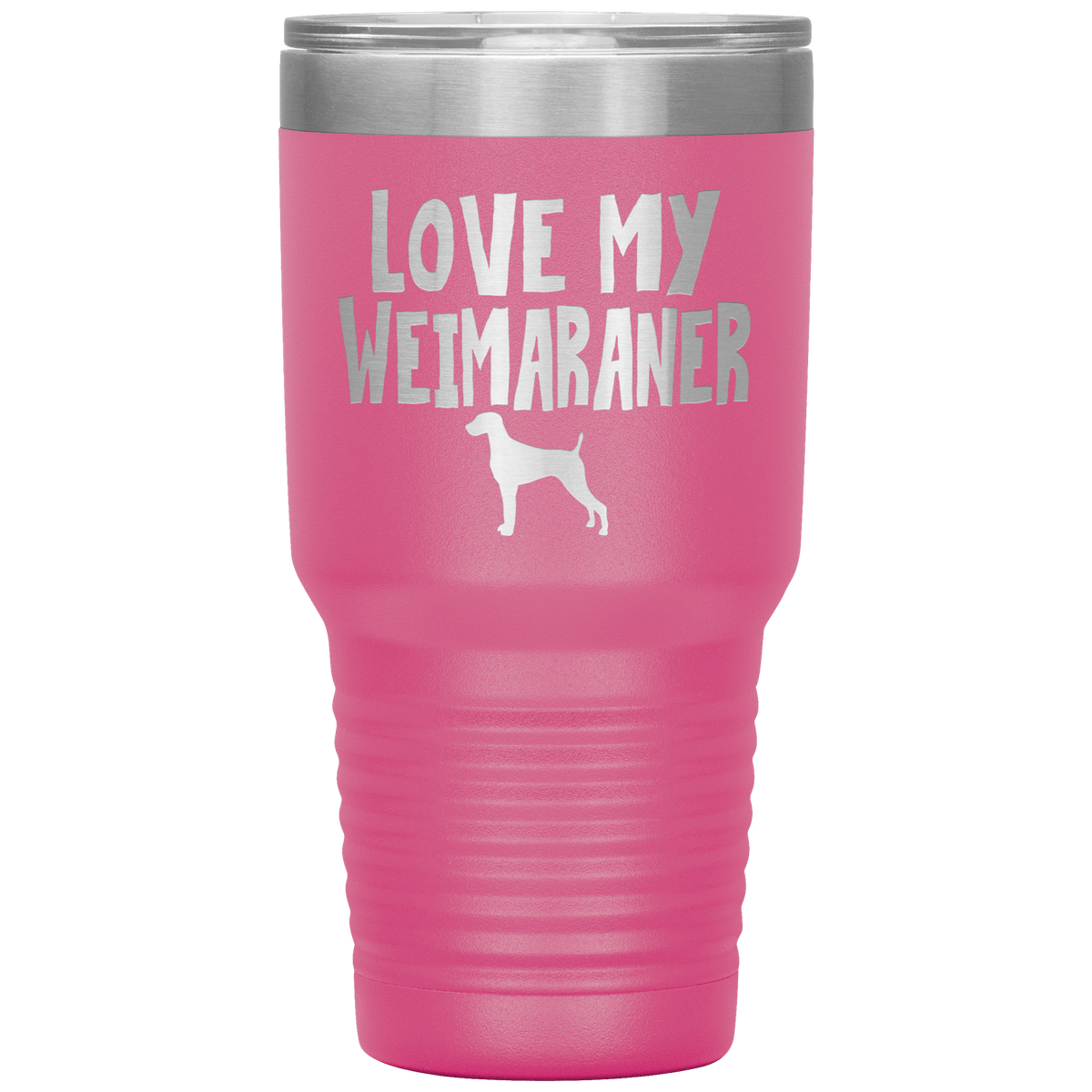 Love My Weimaraner 30 Oz Vacuum Tumbler Tumblers Pink
