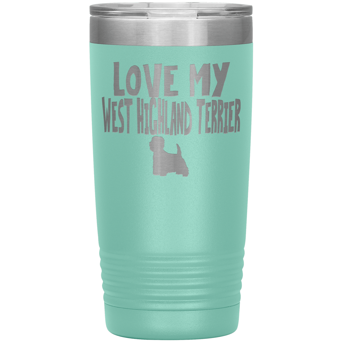 Love My West Highland Terrier 20 Oz Vacuum Tumbler Tumblers Teal