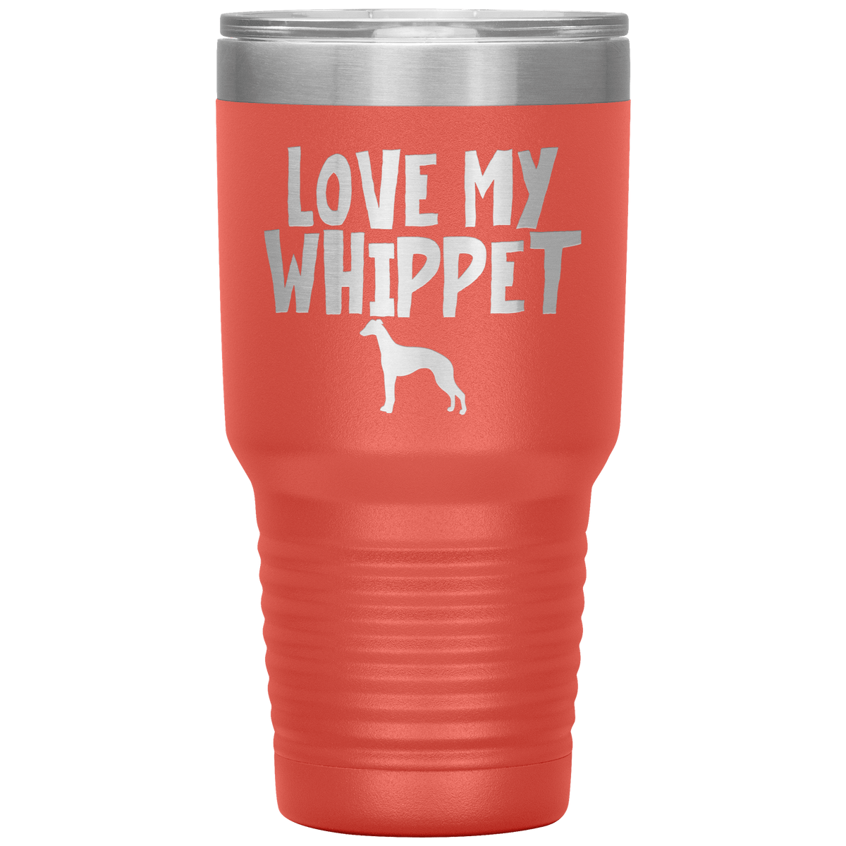 Love My Whippet Terrier 30 Oz Vacuum Tumbler Tumblers Coral