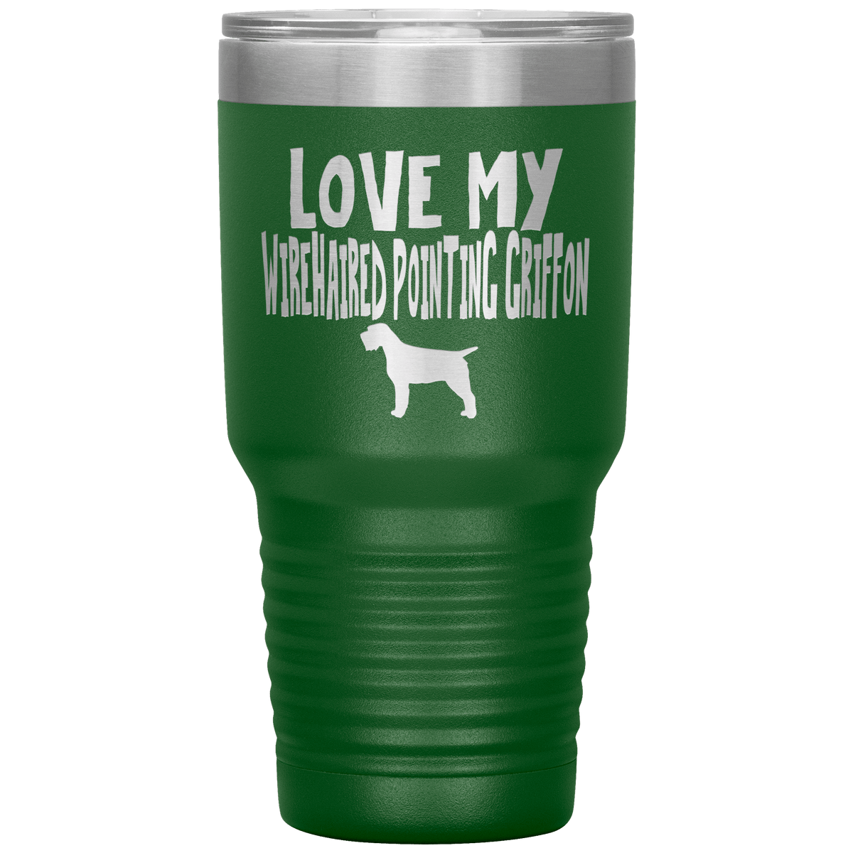 Love My Wirehaired Pointing Griffon 30 Oz Vacuum Tumbler Tumblers Green