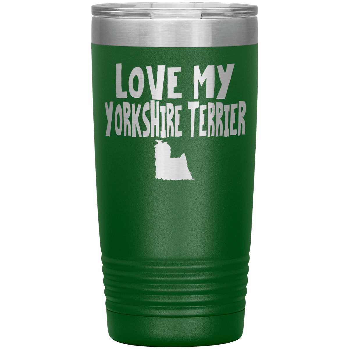 Love My Yorkshire Terrier 20 Oz Vacuum Tumbler Tumblers Green