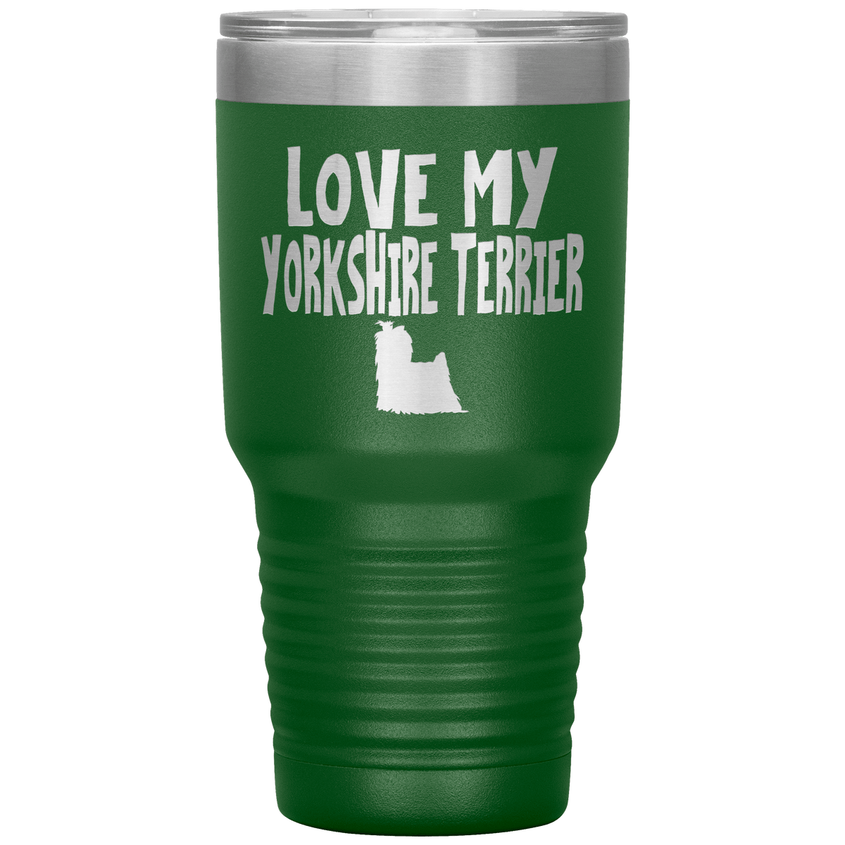 Love My Yorkshire Terrier 30 Oz Vacuum Tumbler Tumblers Green