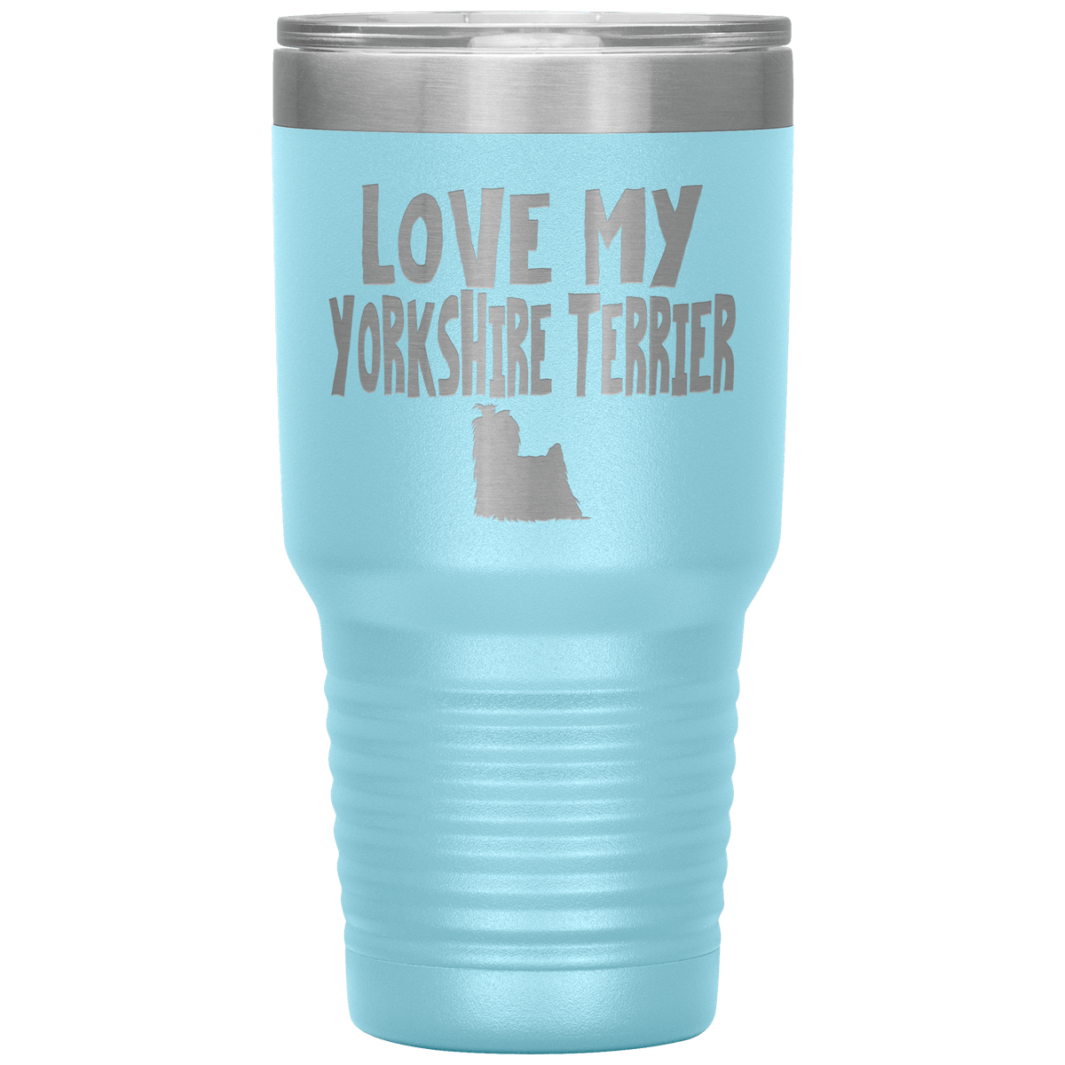 Love My Yorkshire Terrier 30 Oz Vacuum Tumbler Tumblers Light Blue
