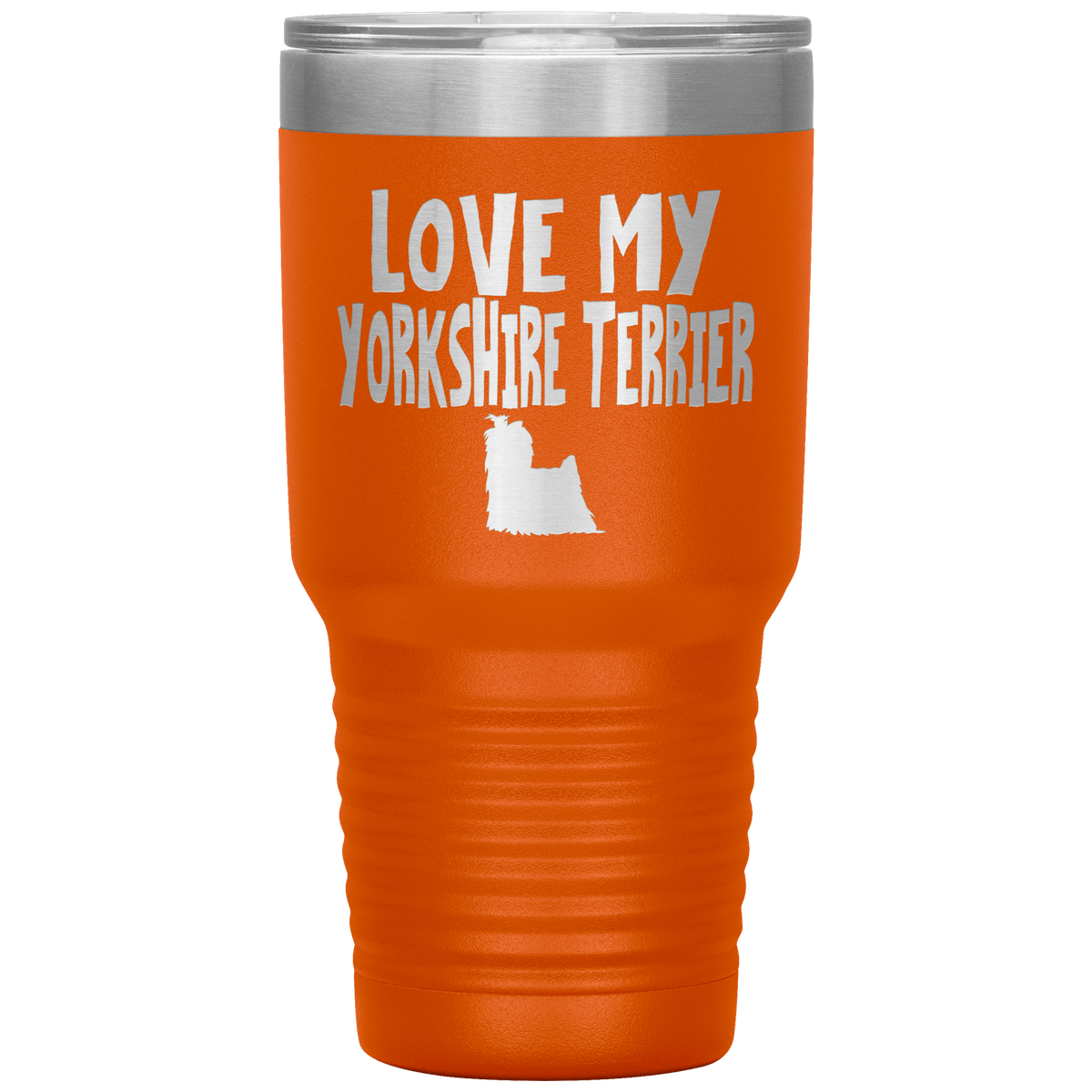 Love My Yorkshire Terrier 30 Oz Vacuum Tumbler Tumblers Orange