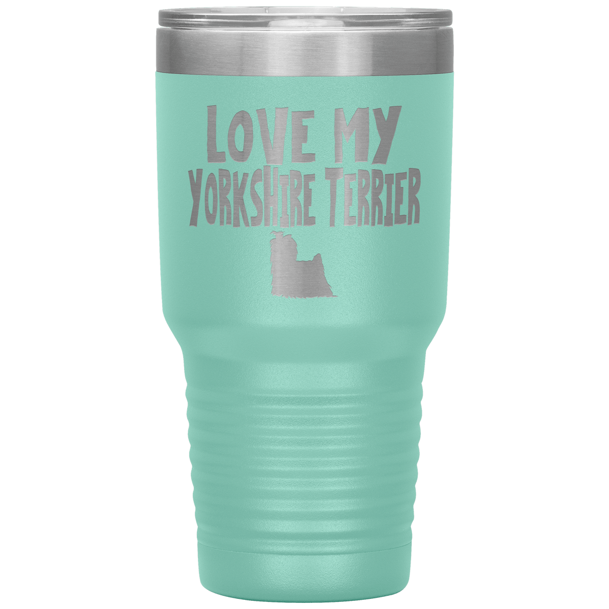Love My Yorkshire Terrier 30 Oz Vacuum Tumbler Tumblers Teal