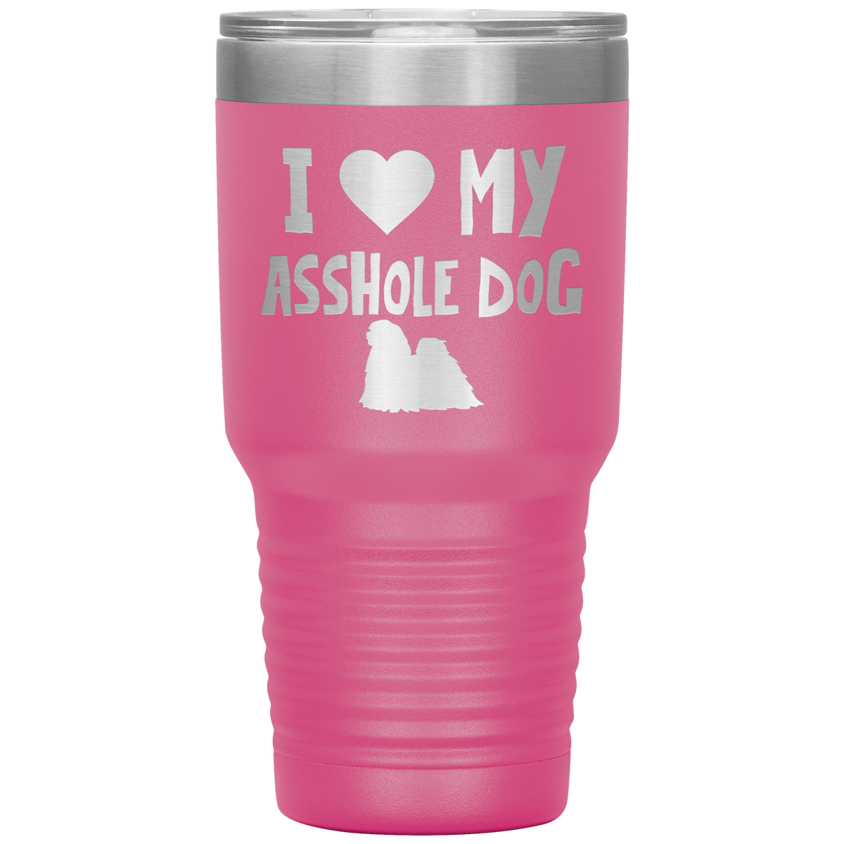 I Love My Asshole Lhasa Apso Dog 30 Oz Vacuum Tumbler