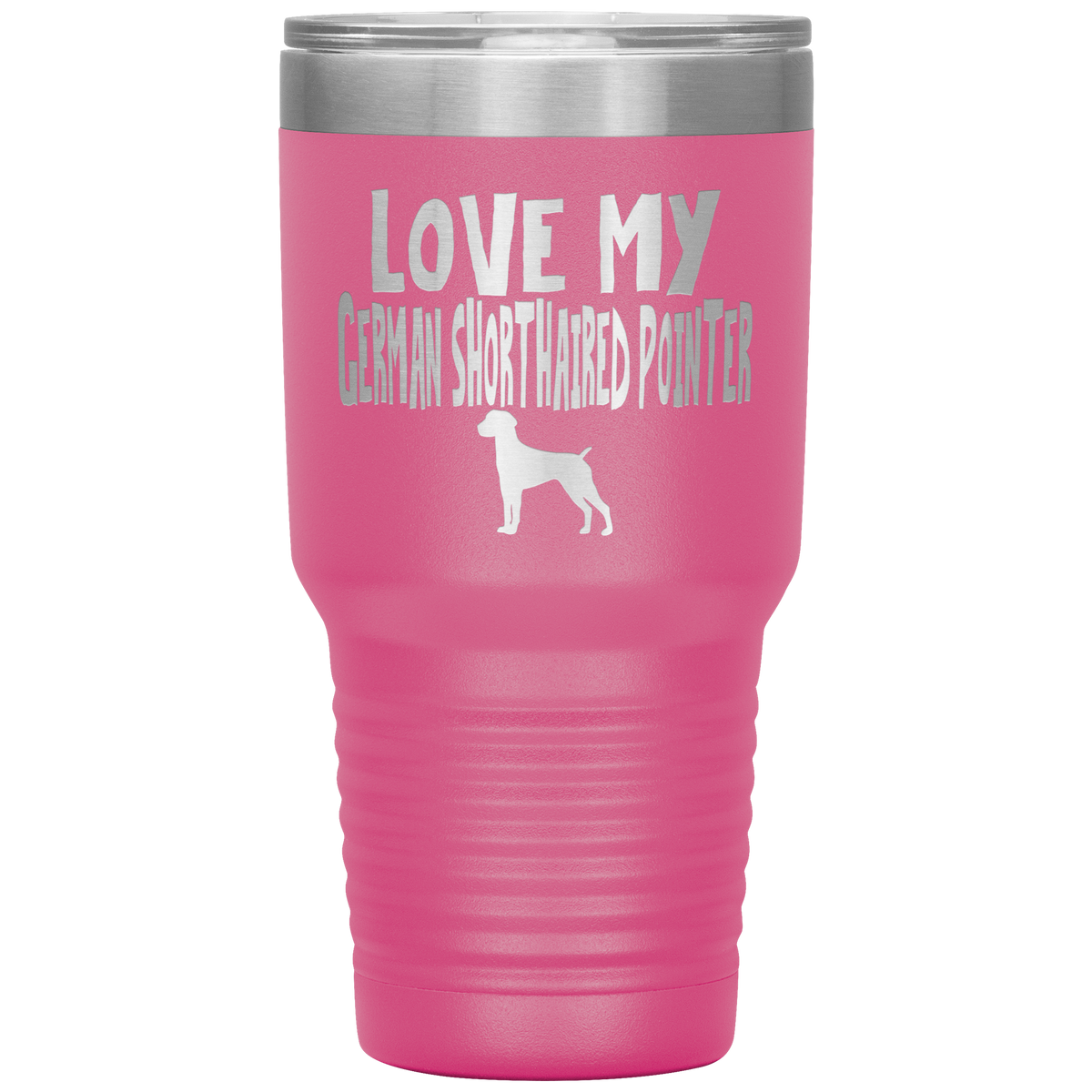 Love My German Shorthaired Pointer 30 Oz Vacuum Tumbler