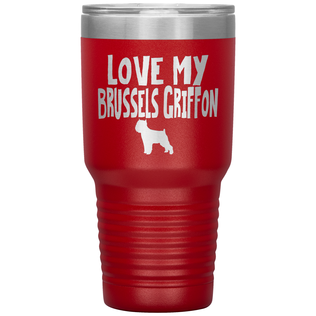 Love My Brussels Griffon 30 Oz Vacuum Tumbler