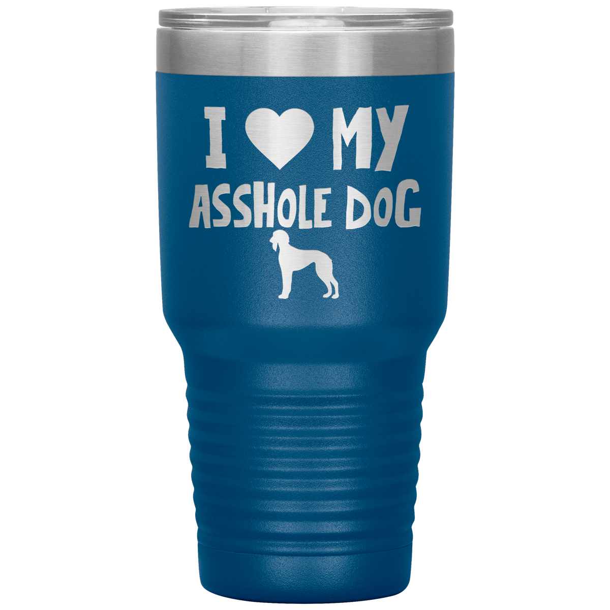 I Love My Asshole Saluki Dog 30 Oz Vacuum Tumbler