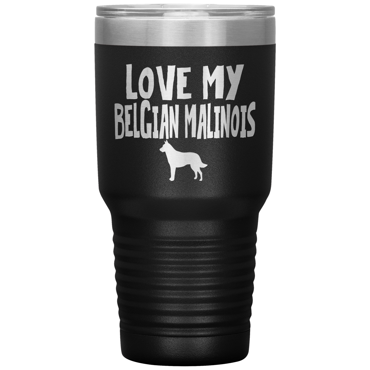 Love My Belgian Malinois 30 Oz Vacuum Tumbler