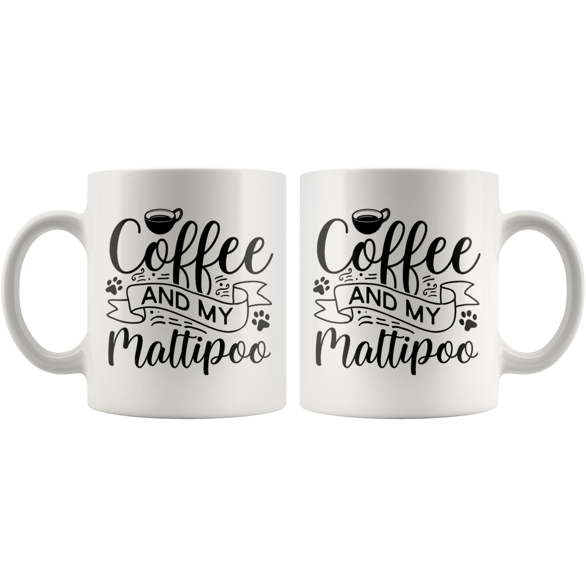 Maltipoo Coffee and my Dog Coffee / Tea Ceramic Mug - 11oz / 15oz Drinkware