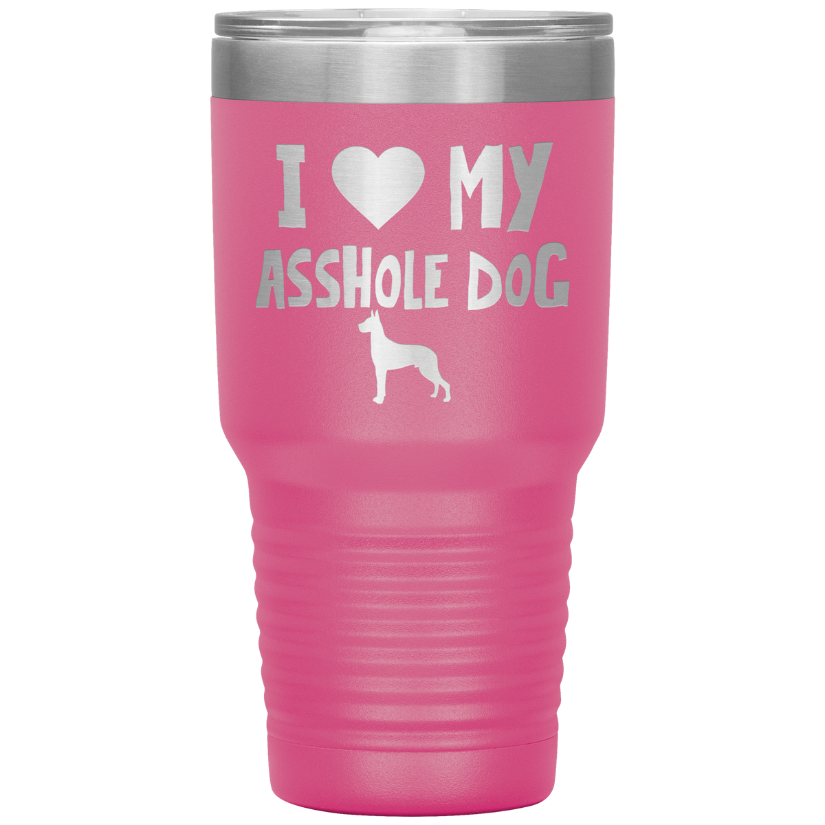 I Love My Asshole Great Dane Dog 30 Oz Vacuum Tumbler