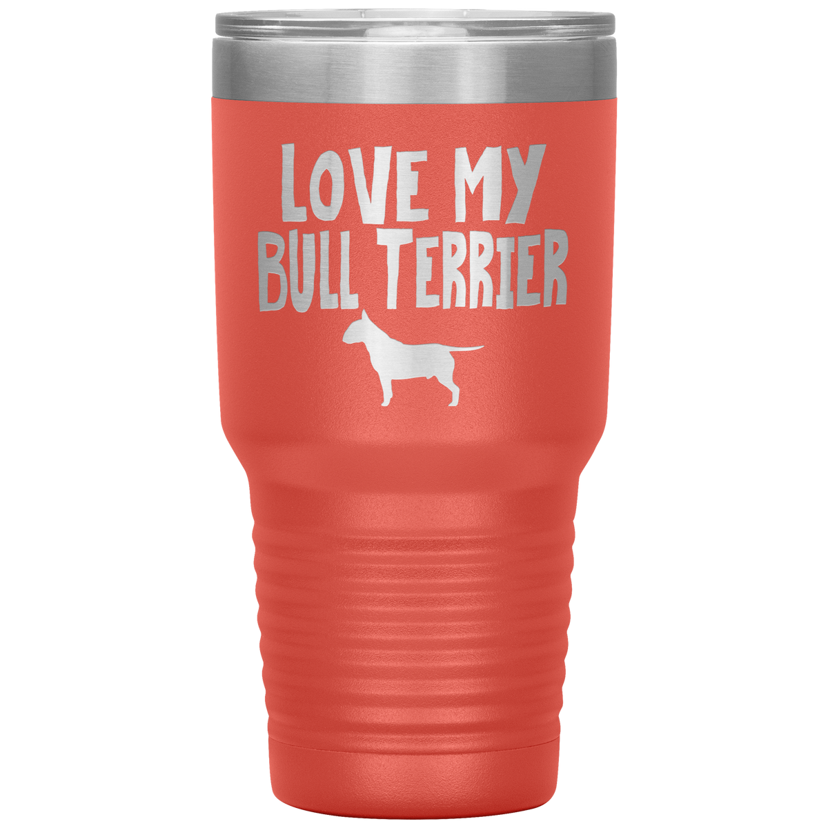 Love My Bull Terrier 30 Oz Vacuum Tumbler